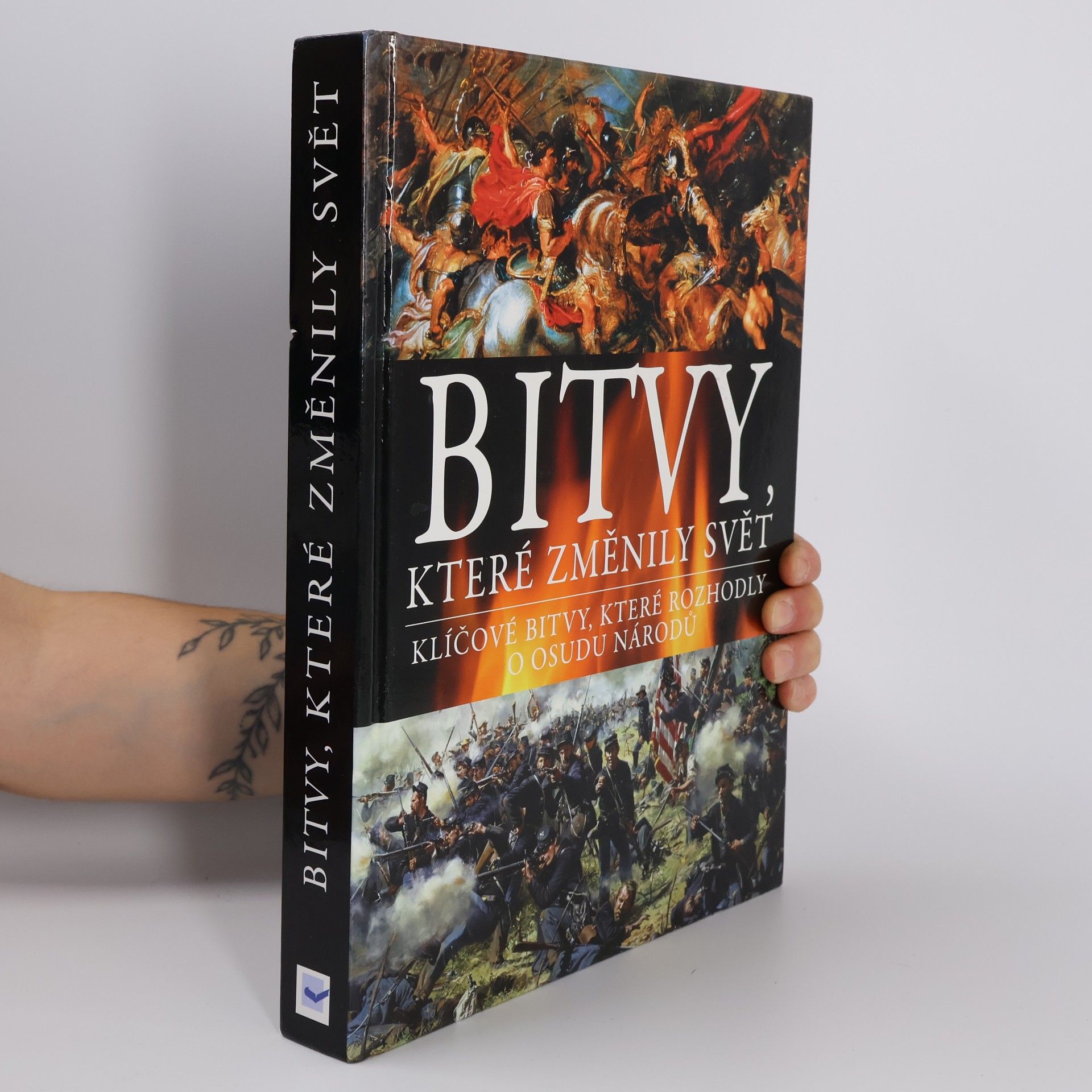 Pavel Wurm Bitvy, které změnily svět: Klíčové bitvy, které rozhodly o osudu národů