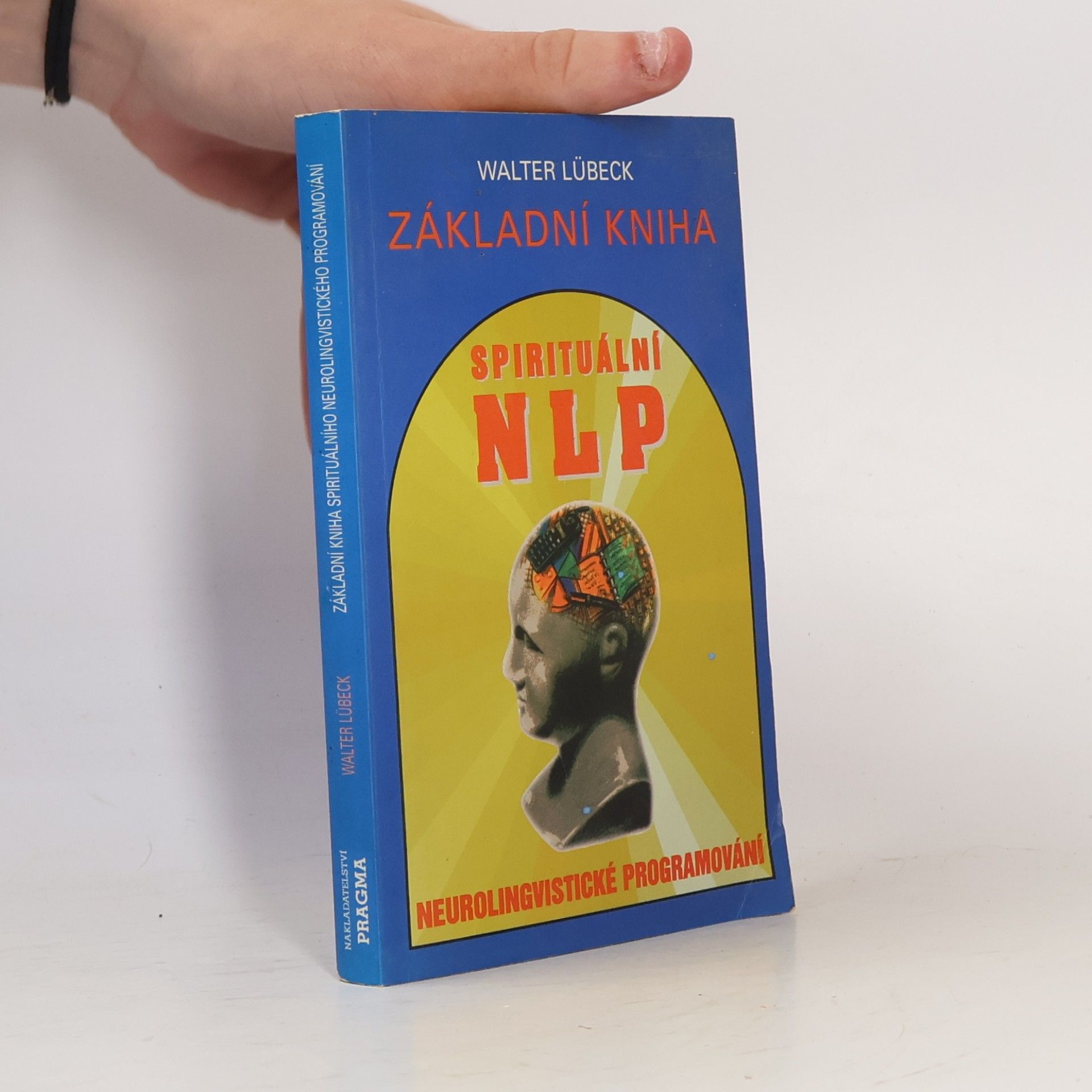 Walter Lübeck Spirituální NLP. Základní kniha. Neurolingvistické programování