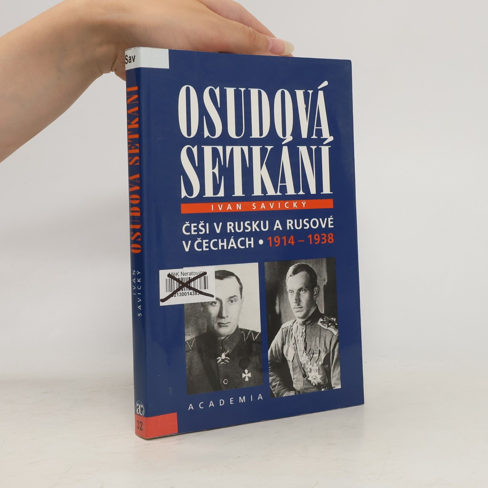 Ivan Savický Osudová setkání : Češi v Rusku a Rusové v Čechách 1914-1938
