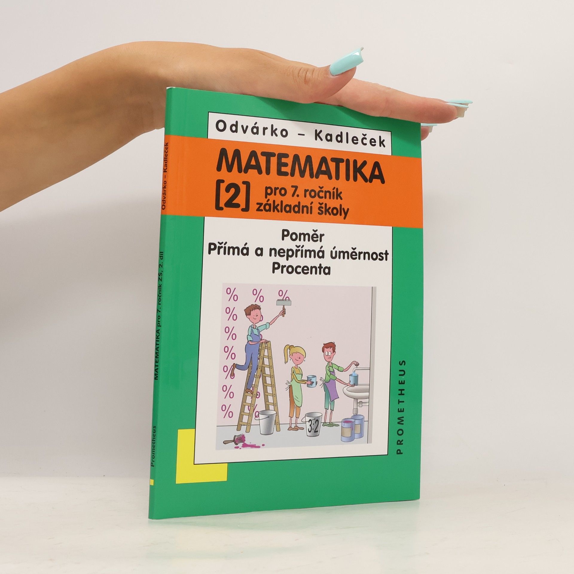 Matematika pro 7. roč. ZŠ - 2.díl (Poměr; přímá a nepřímá úměrnost; procenta)