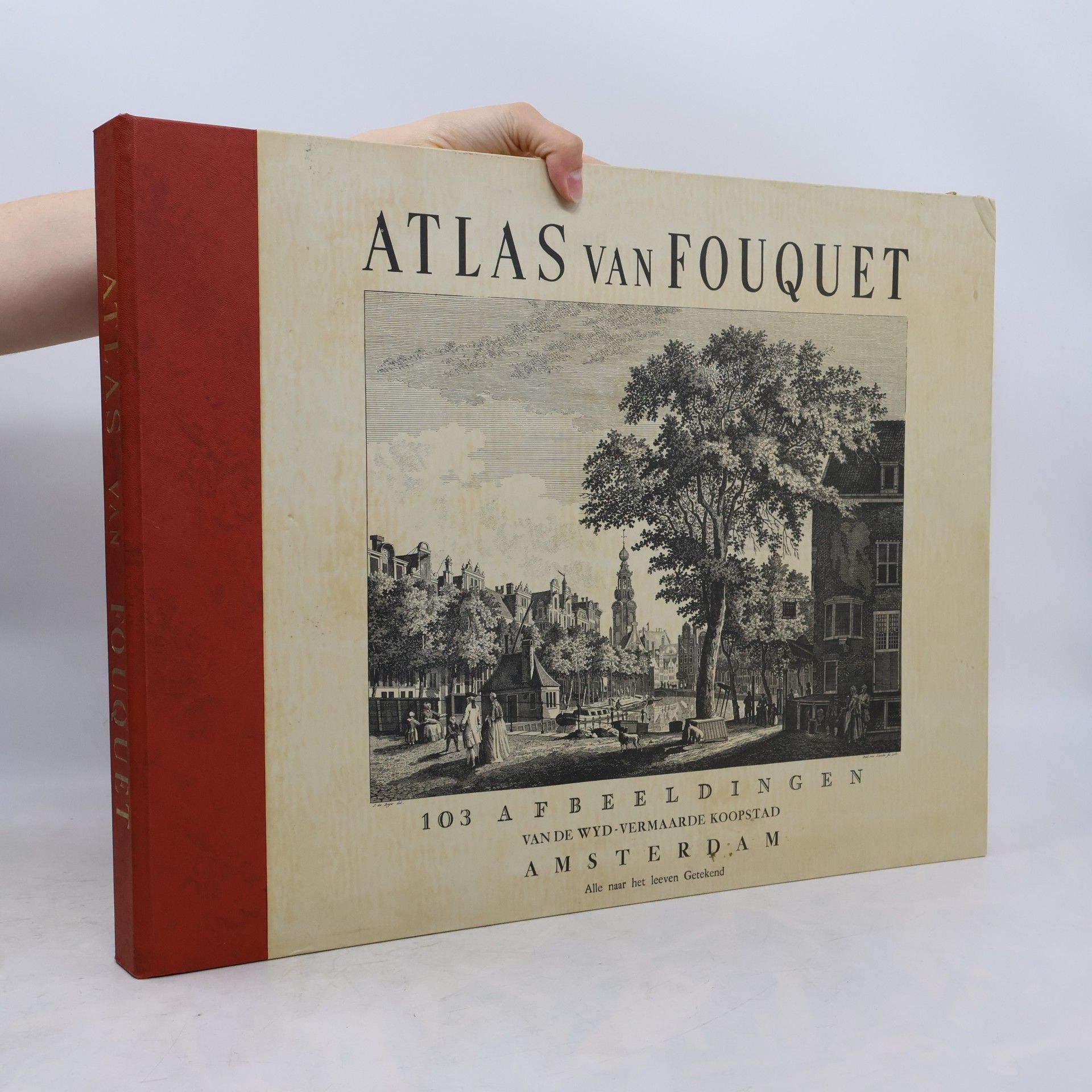 Daniel Marie Fouquet Atlas van Fouquet: 103 Afbeeldingen van de wyd-vermaarde koopstad Amsterdam : Alte naar het leeven Getekend