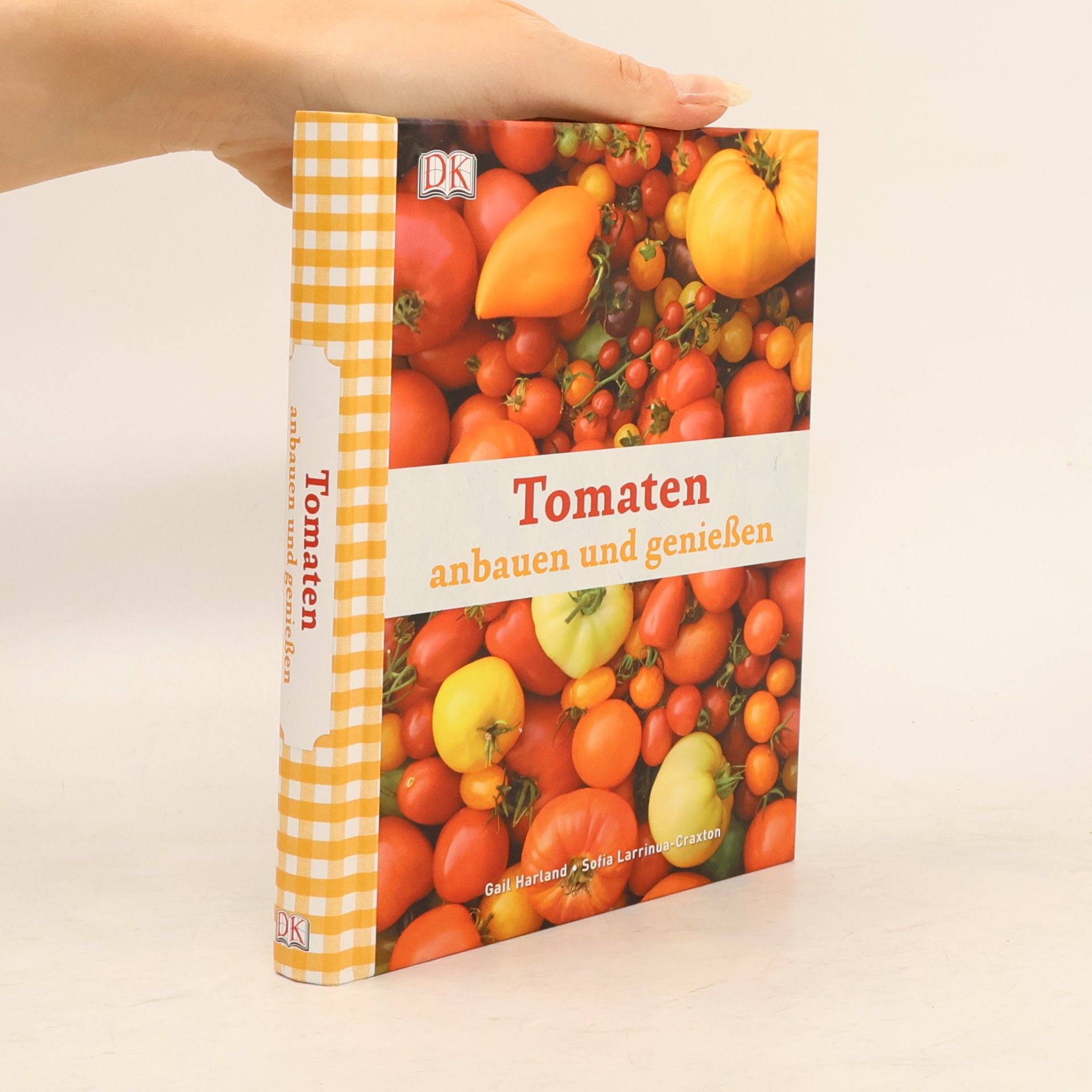 Sofia Larrinua-Craxton Tomaten anbauen und genießen