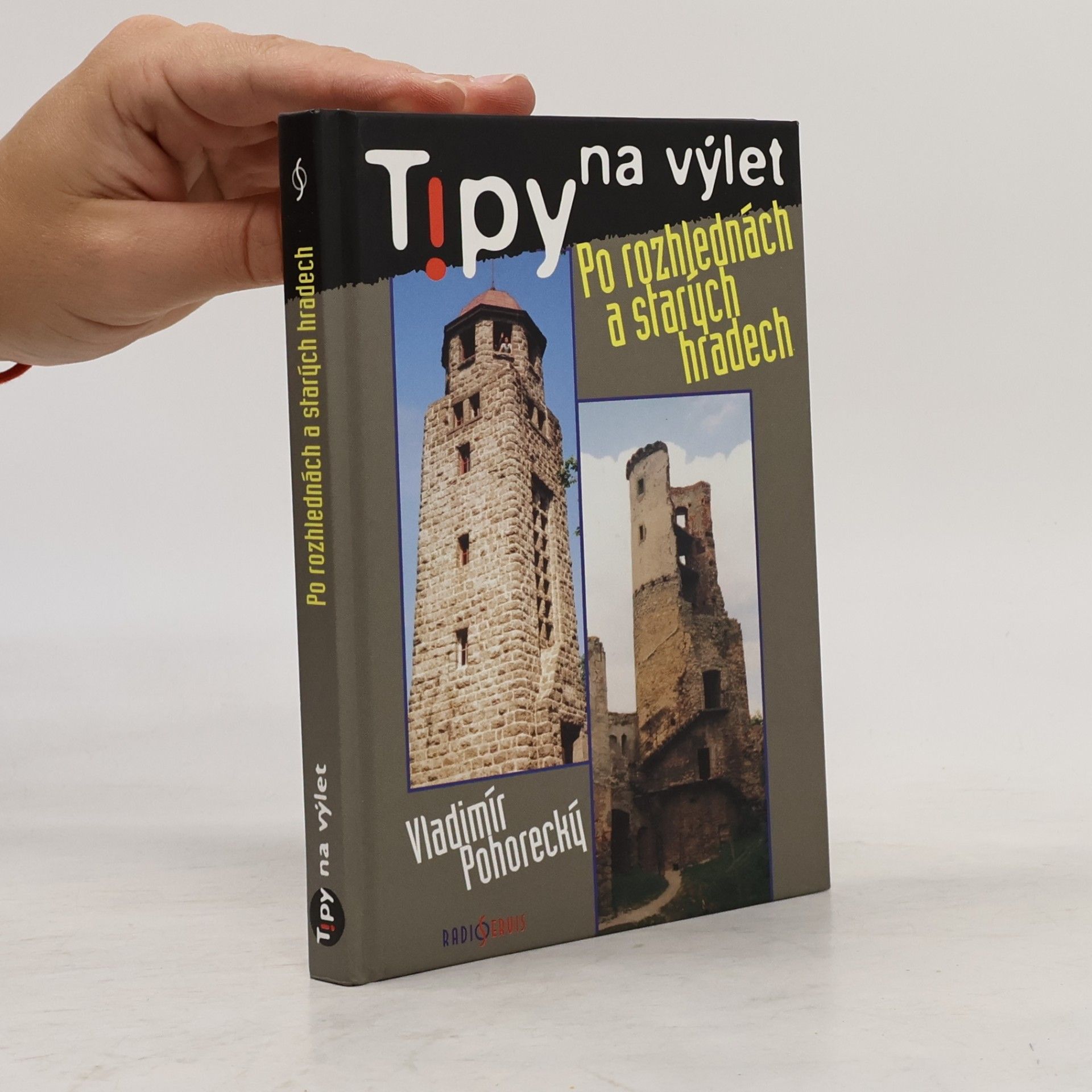 Vladimír Pohorecký Tipy na výlet, Po rozhlednách a starých hradech