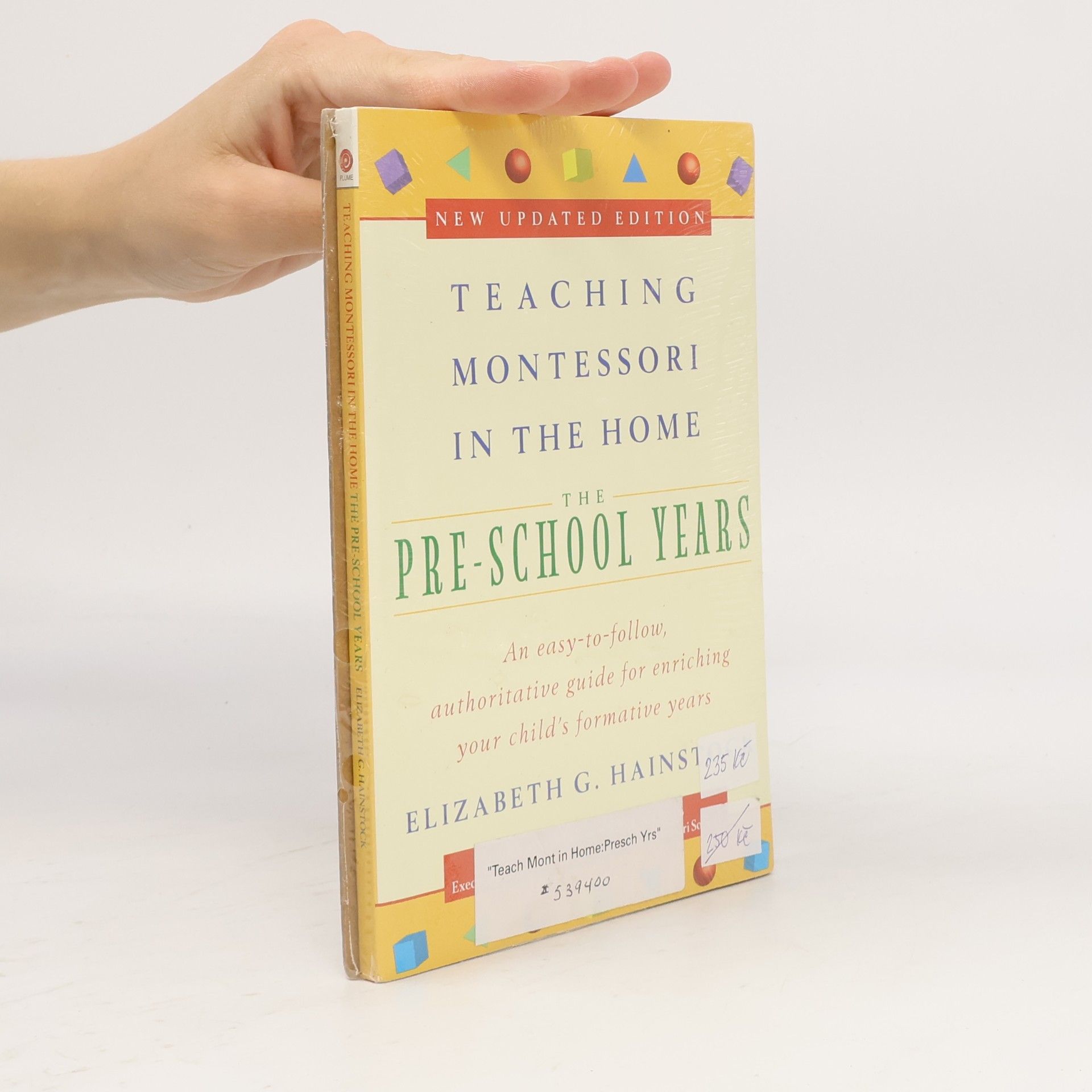 Elizabeth G. Hainstock Teaching Montessori in the home : the pre-school years : new updated edition