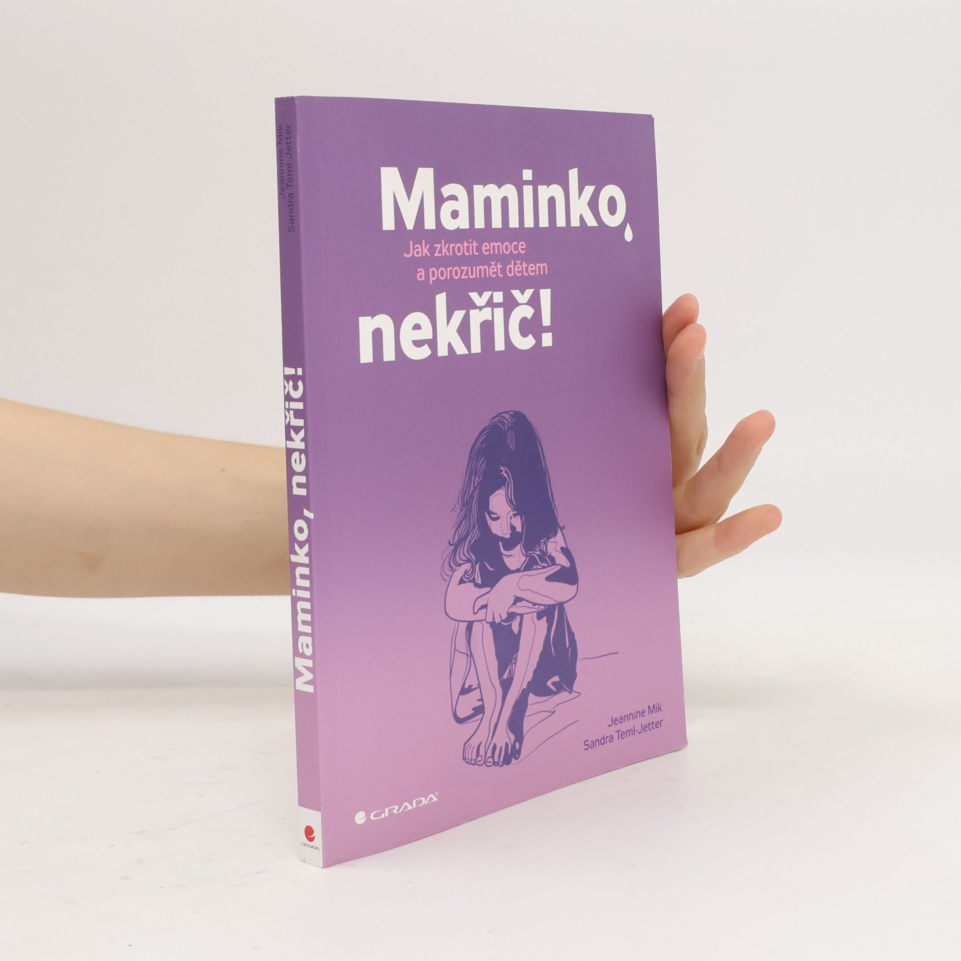 Jeannine Mik Maminko, nekřič! : jak zkrotit emoce a porozumět dětem