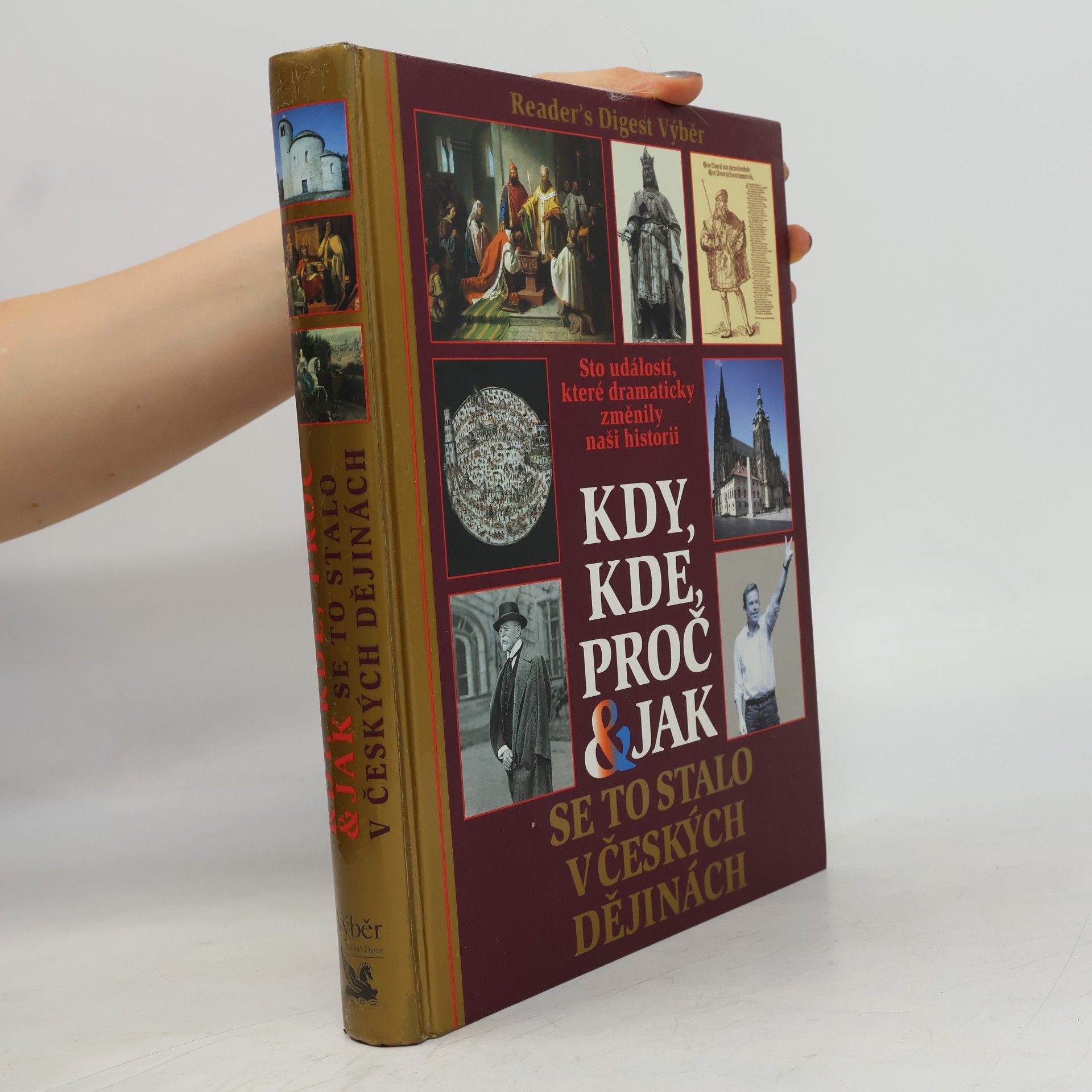 Autores varios Kdy, kde, proč & jak se to stalo v českých dějinách. Sto událostí, které dramaticky změnily naši historii
