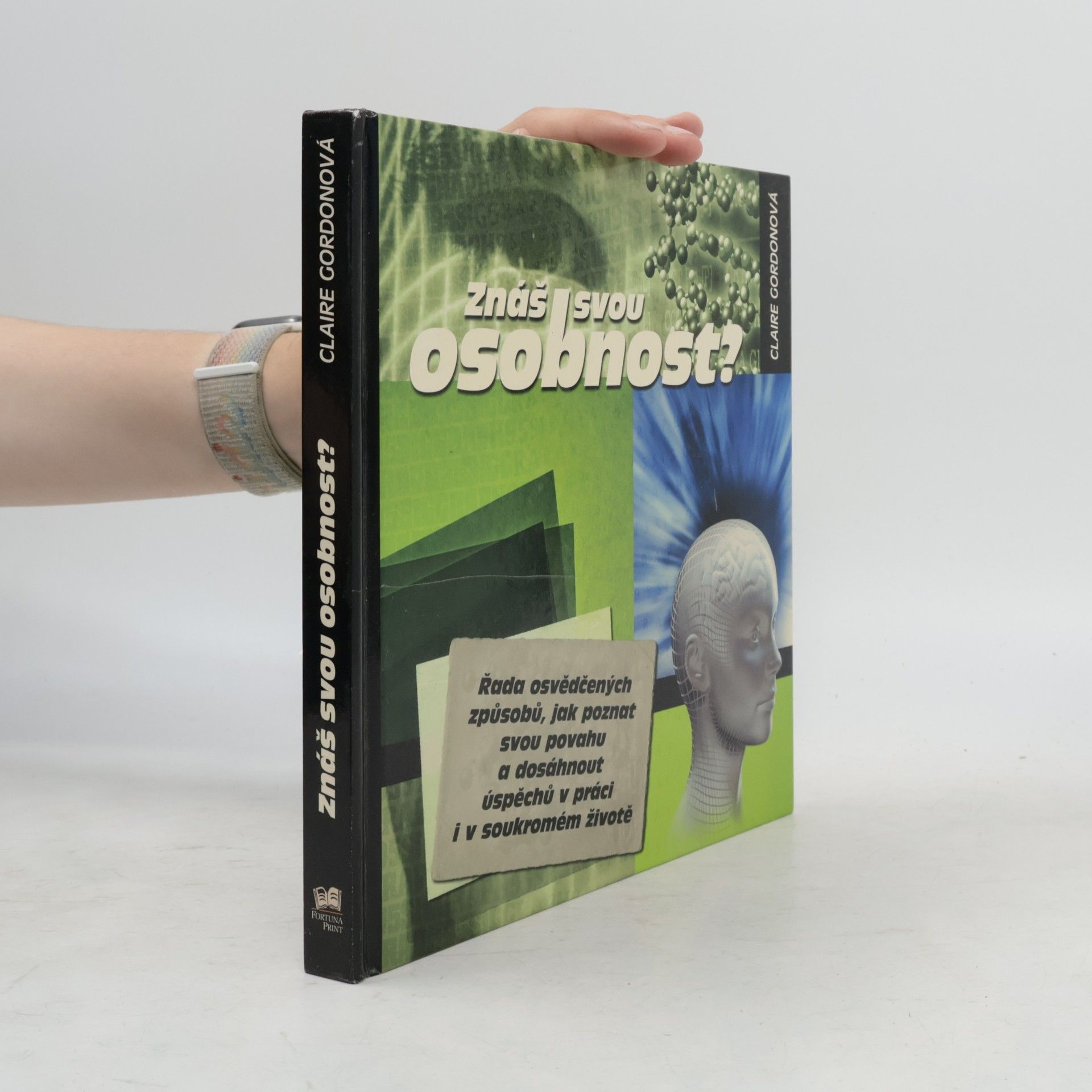 Claire Gordon Znáš svou osobnost? Řada osvědčených způsobů, jak poznat svou povahu a dosáhnout úspěchů v práci i v soukromém životě