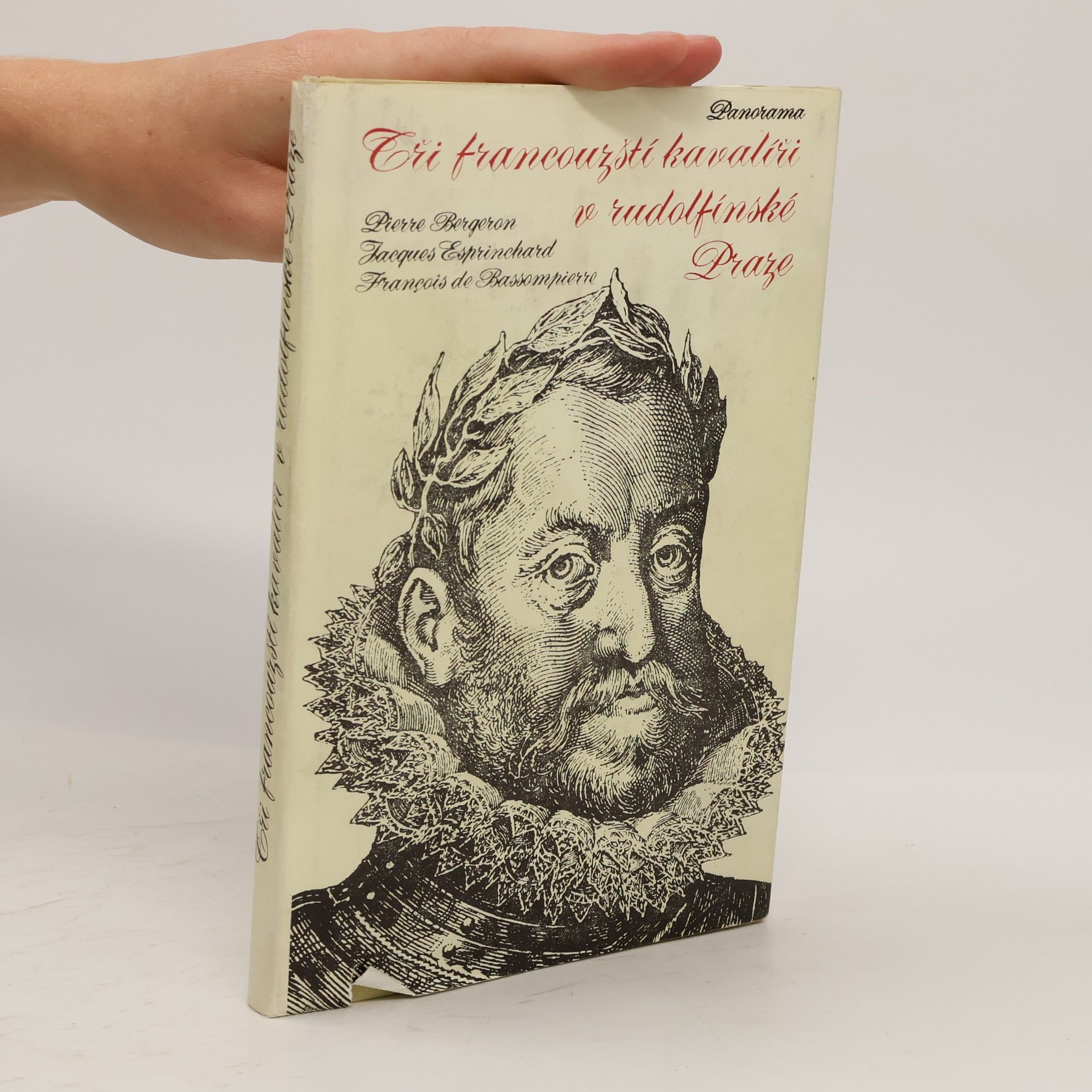 François de Bassompierre Tři francouzští kavalíři v rudolfínské Praze