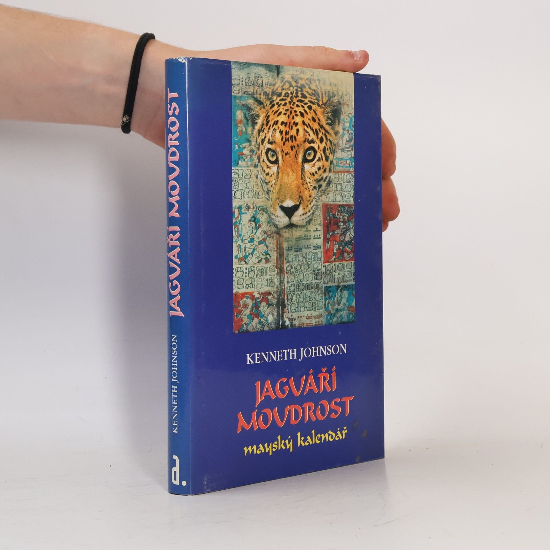 Kenneth Johnson Jaguáří moudrost: mayský kalendář
