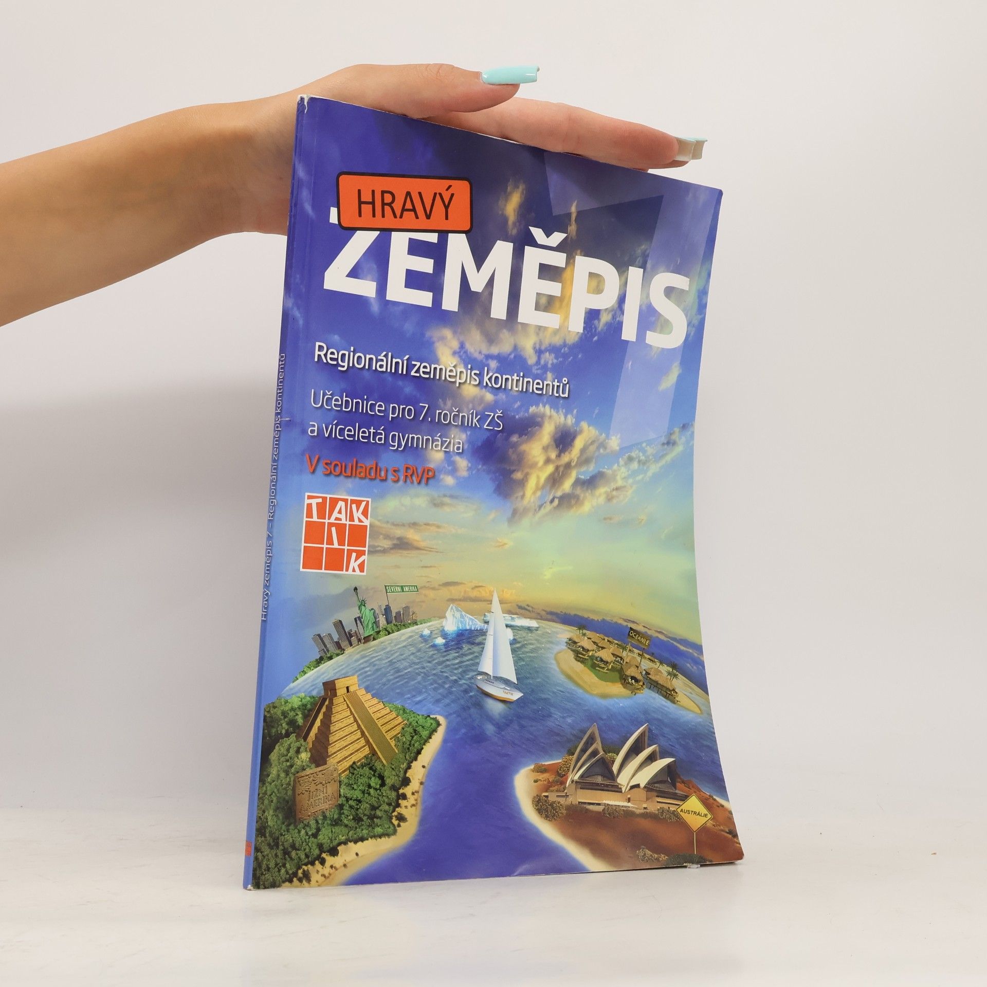 Jan Šindýlek Hravý zeměpis 7. Regionální zeměpis kontinentů. Učebnice pro 7. ročník ZŠ a víceletá gymnázia