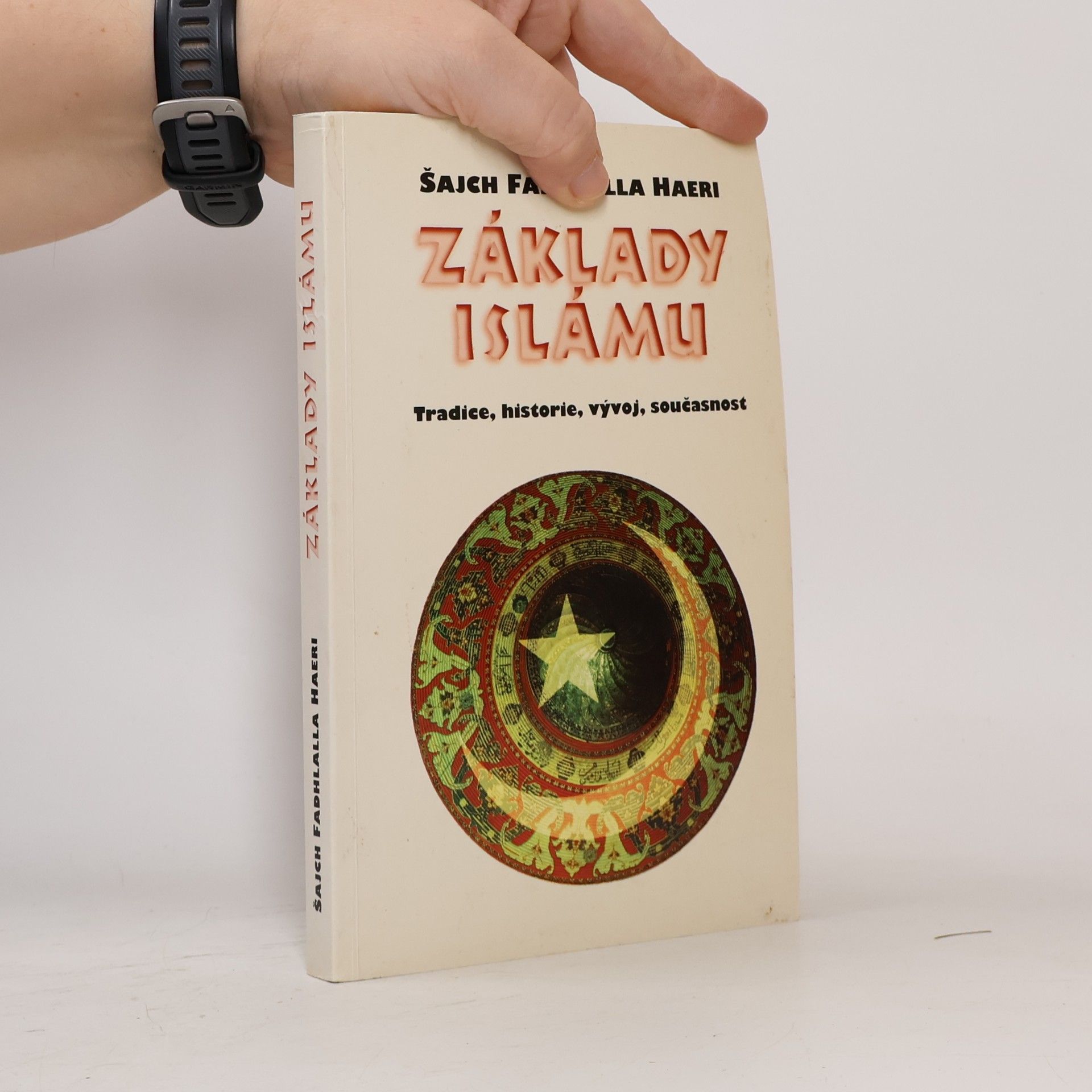 Kateřina Ferenčíková Základy islámu. Tradice, historie, vývoj, současnost