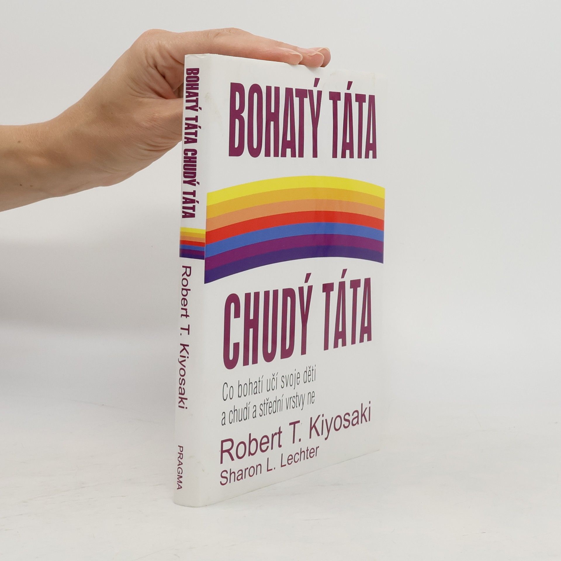 Robert Kiyosaki Bohatý táta, chudý táta
