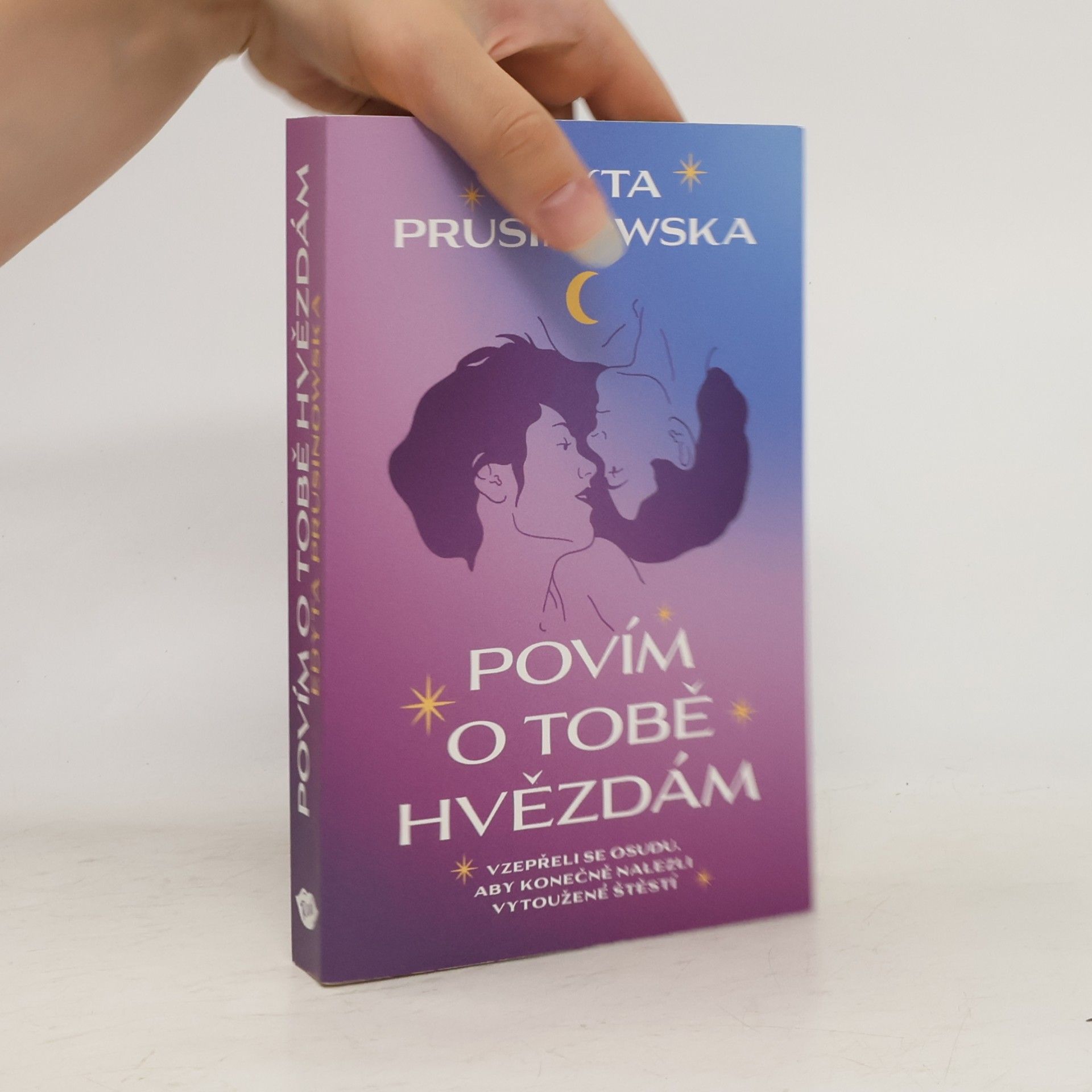 Edyta Prusinowska Povím o tobě hvězdám : vzepřeli se osudu, aby konečně nalezli vytoužené štěstí