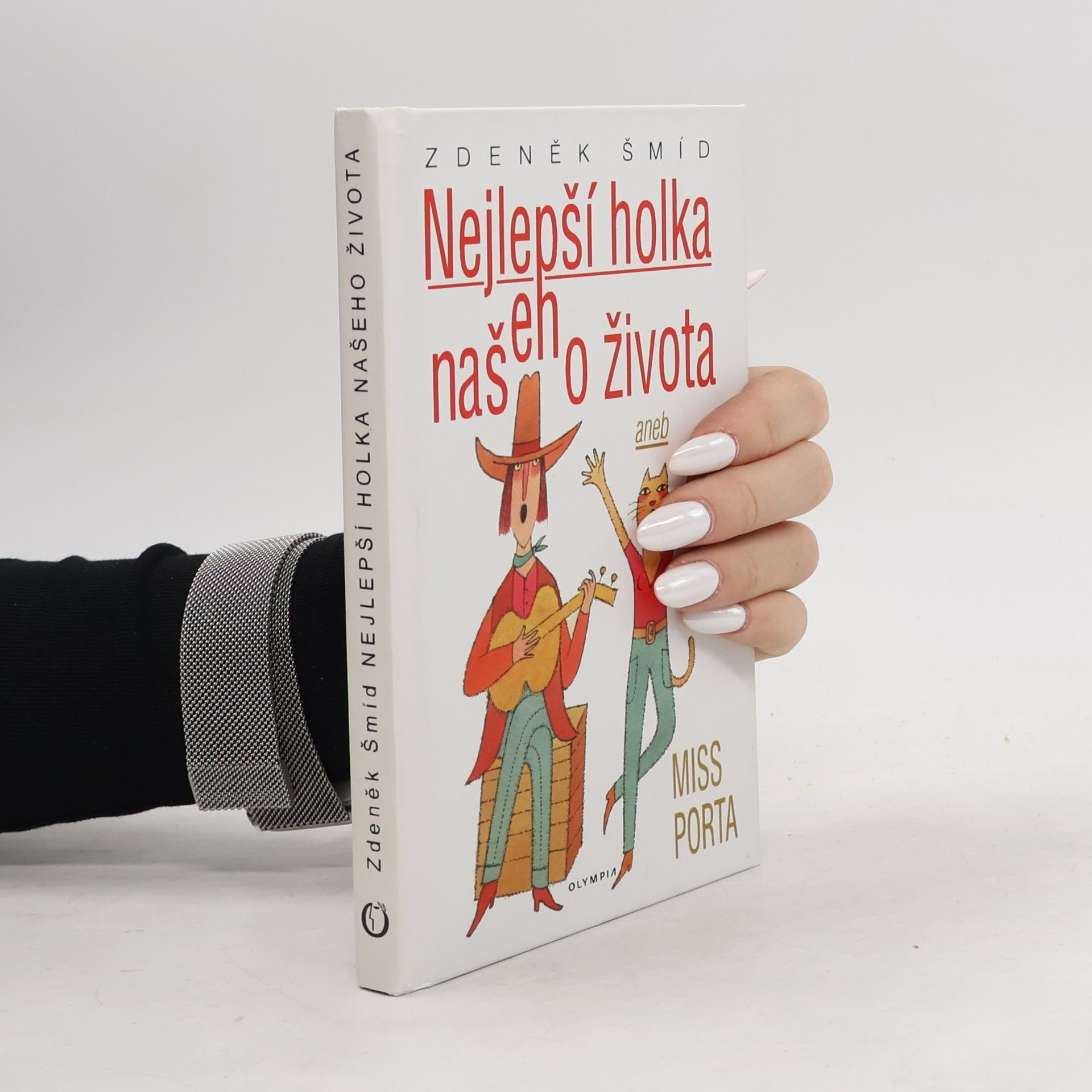 Zdeněk Šmíd Nejlepší holka našeho života aneb Miss Porta