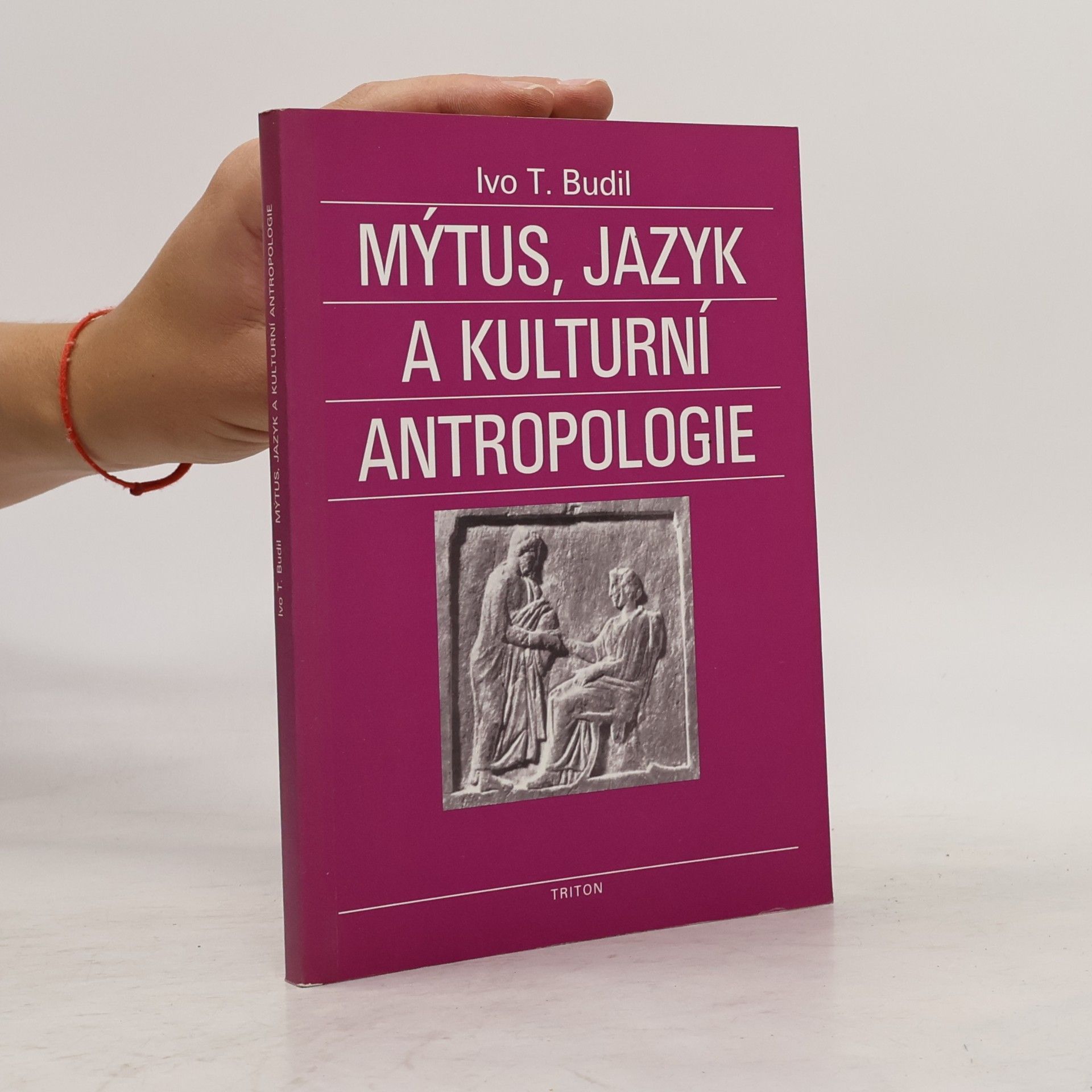 Ivo T. Budil Mýtus, jazyk a kulturní antropologie