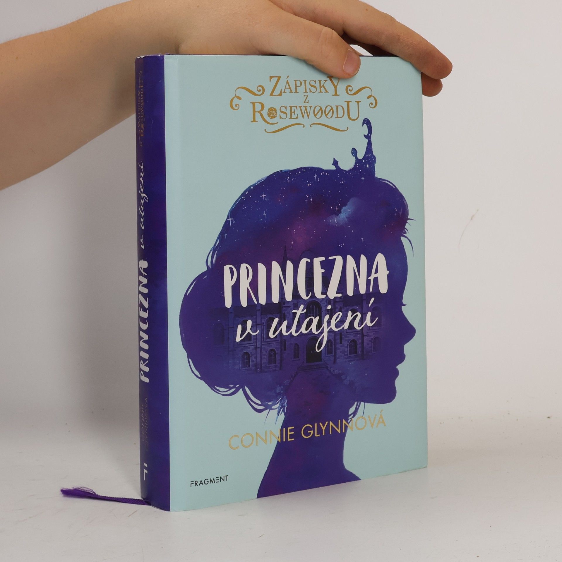 Connie Glynn Zápisky z Rosewoodu. Princezna v utajení