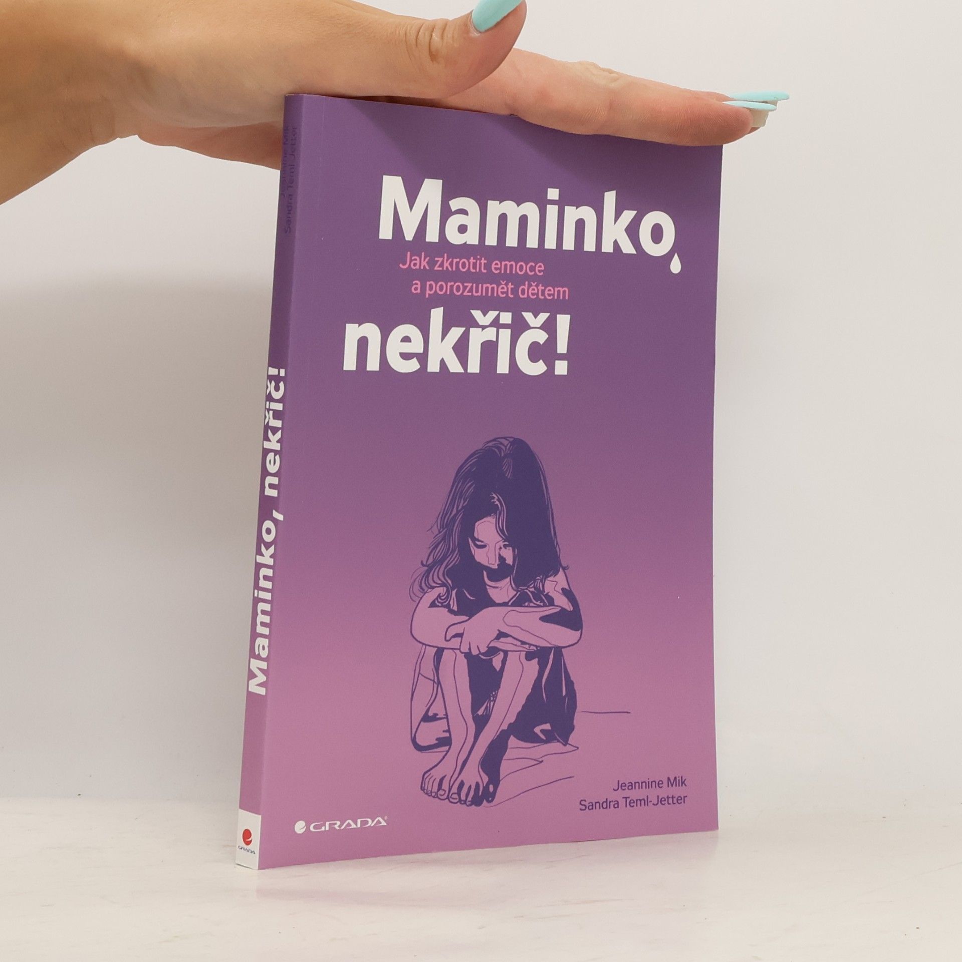 Maminko, nekřič! : jak zkrotit emoce a porozumět dětem