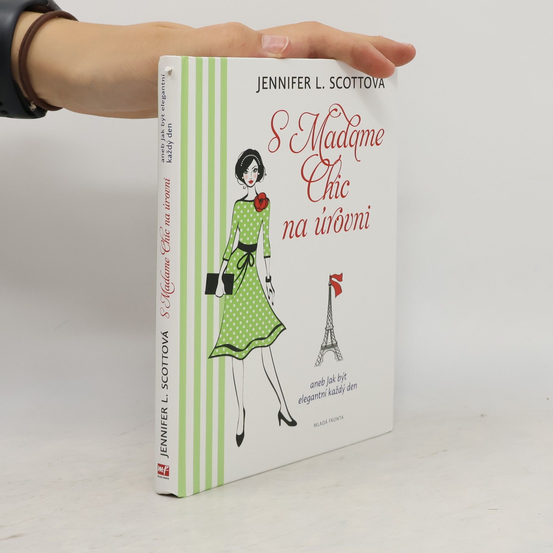 Jennifer L. Scott S Madame Chic na úrovni, aneb, Jak být elegantní každý den