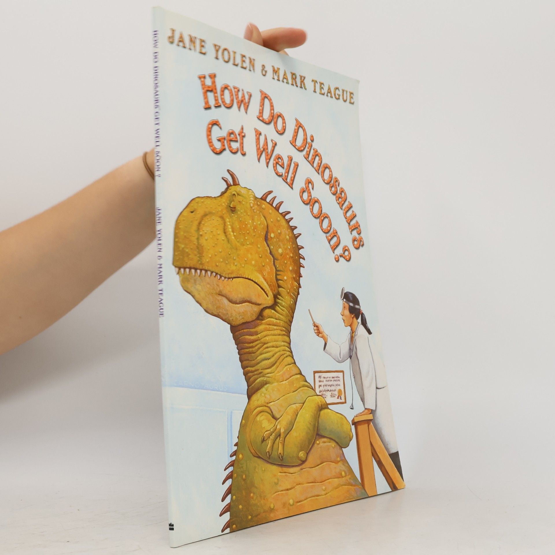 Jane Yolen How Do Dinosaurs Get Well Soon?