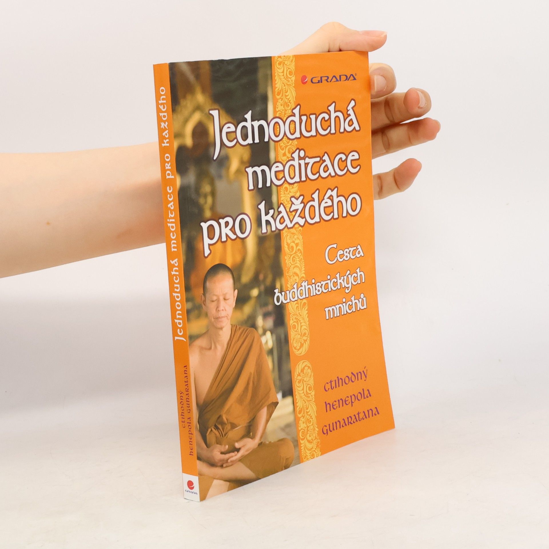 Henepola Gunaratana Jednoduchá meditace pro každého. Cesta buddhistických mnichů