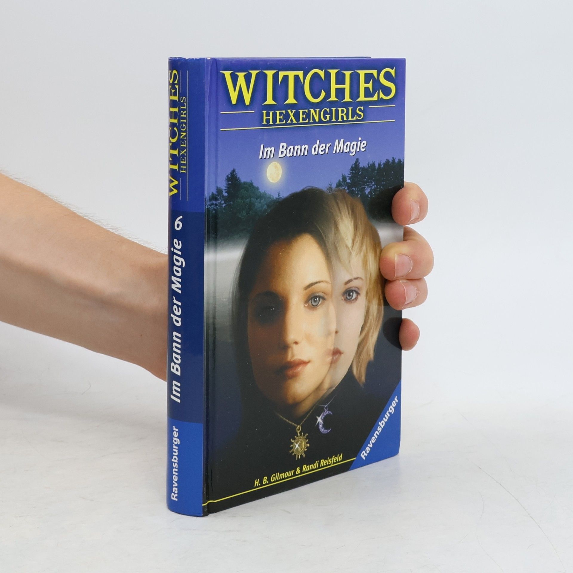 Harriet B. Gilmour Witches : Hexengirls 06 : Im Bann der Magie