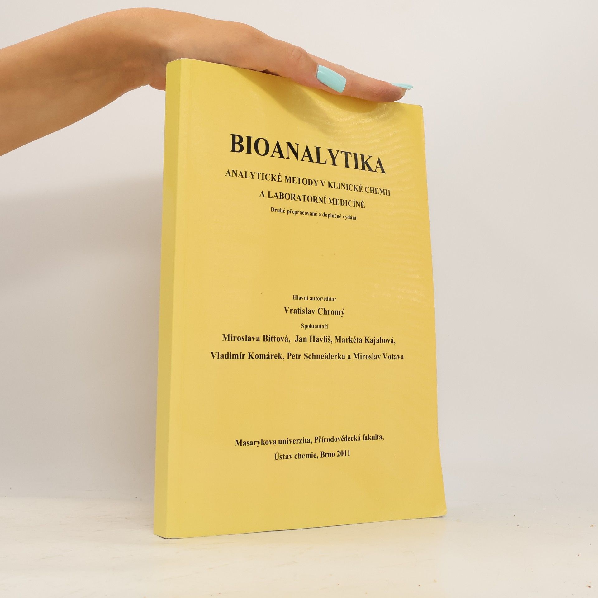 Vratislav Chromý Bioanalytika. Analytické metody v klinické chemii a laboratorní medicíně