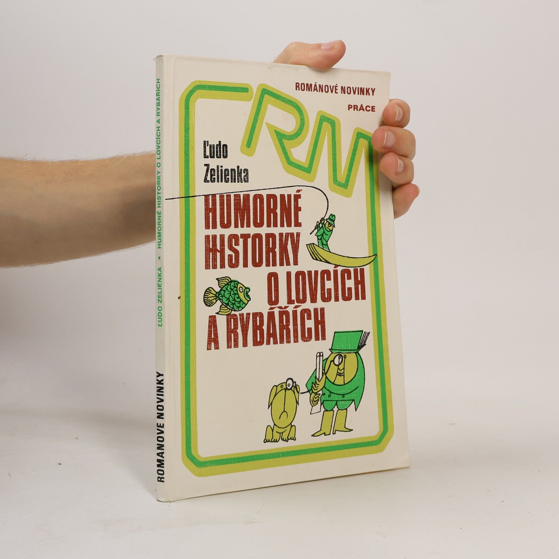 Ľudo Zelienka Humorné historky o lovcích a rybářích