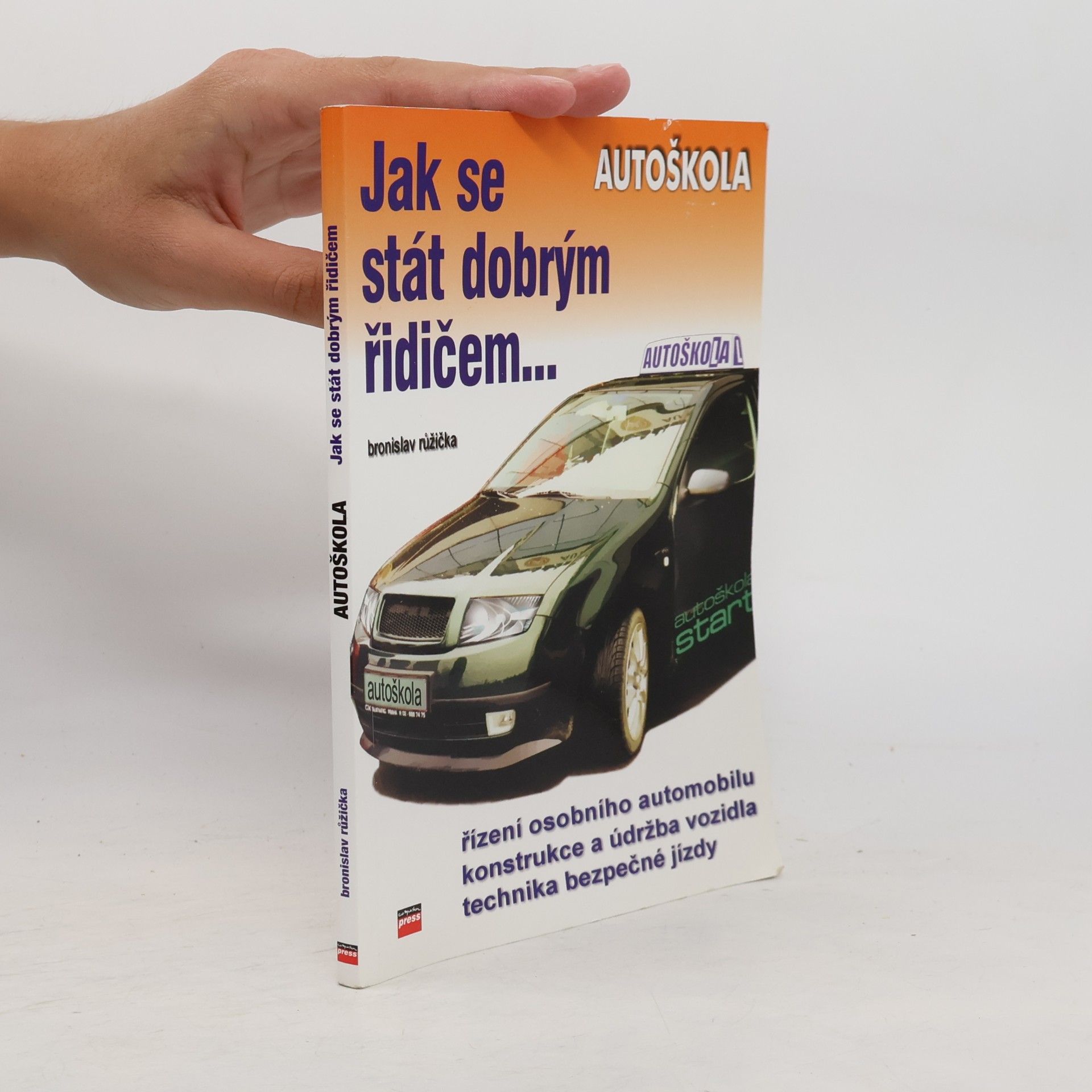 Bronislav Růžička Autoškola. jak se stát dobrým řidičem ...