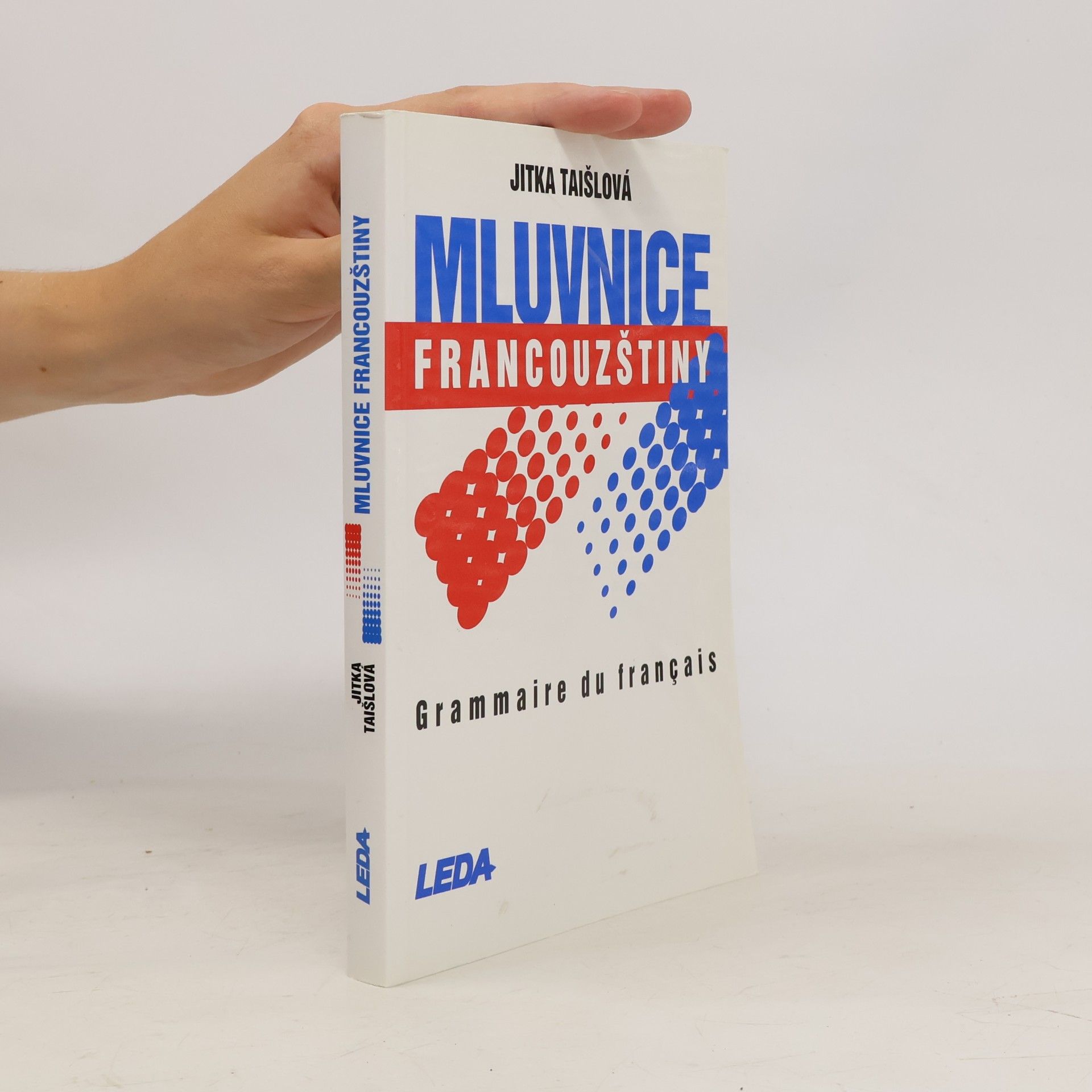 Jitka Taišlová Mluvnice francouzštiny = Grammaire du français