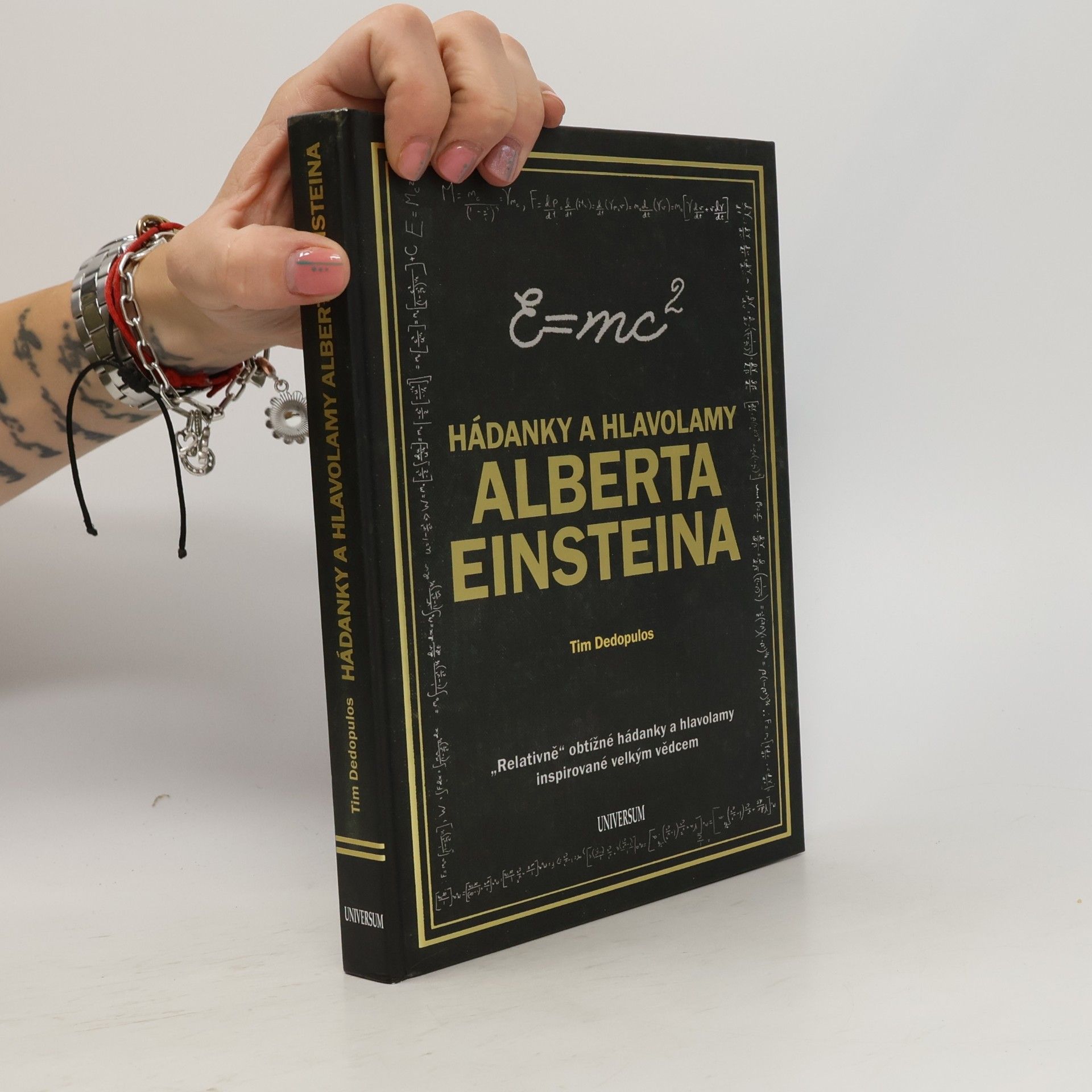 Tim Dedopulos Hádanky a hlavolamy Alberta Einsteina : "relativně" obtížné hádanky a hlavolamy inspirované velkým vědcem