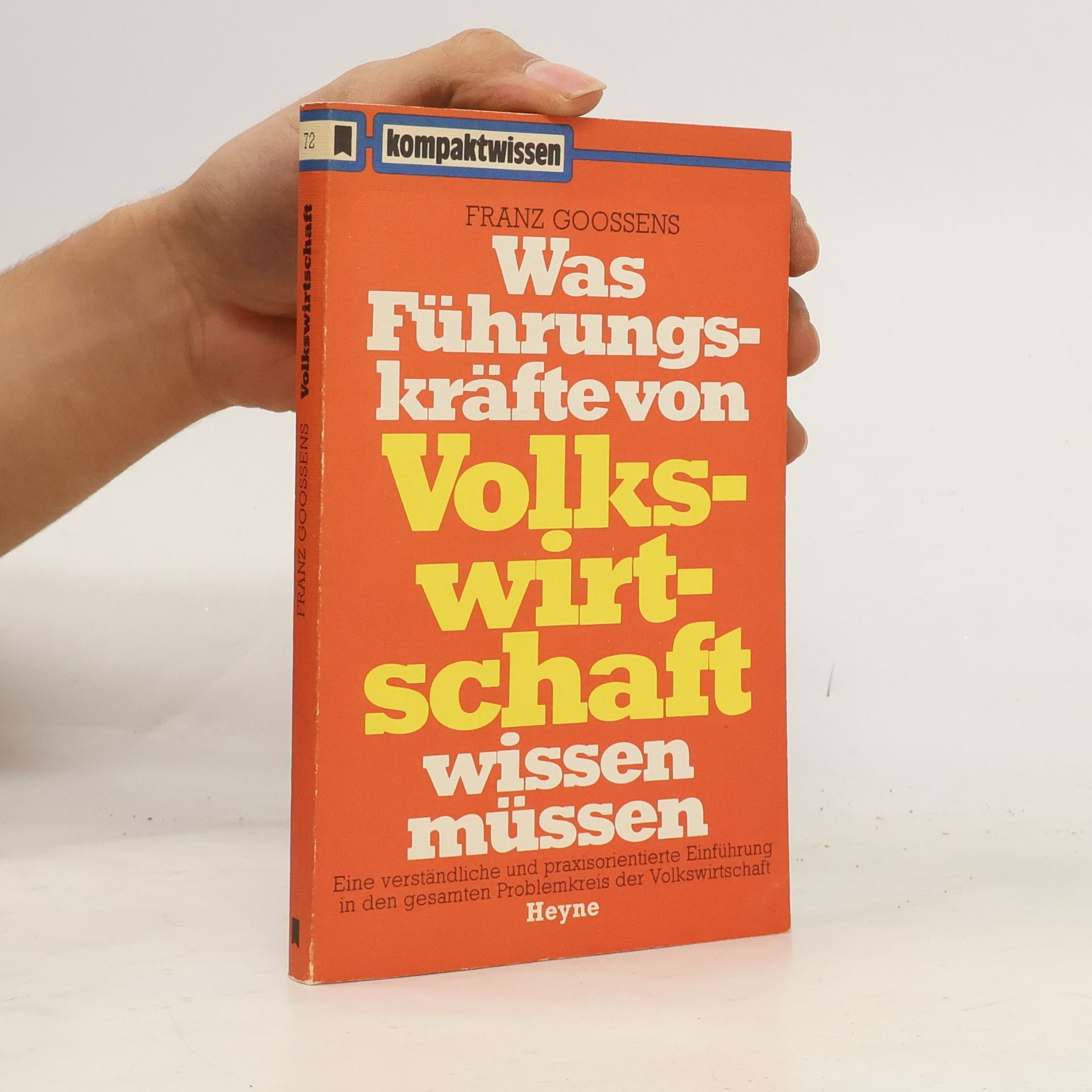 Franz Goossens Was Führungskräfte von Volkswirtschaft wissen müssen