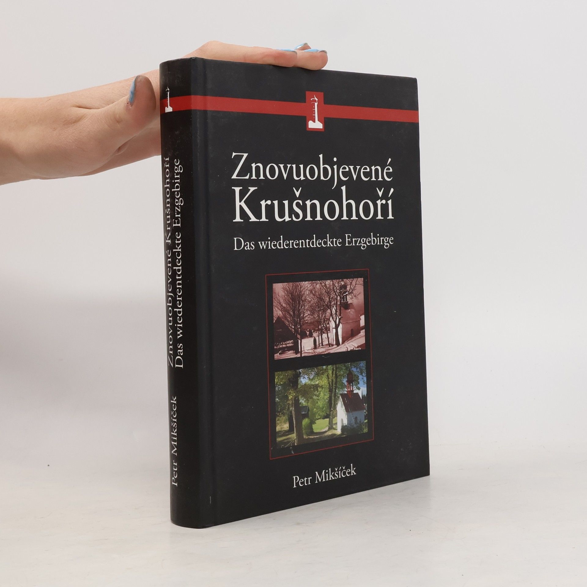 Znovuobjevené Krušnohoří. Das wiederentdeskte Erzgebirge