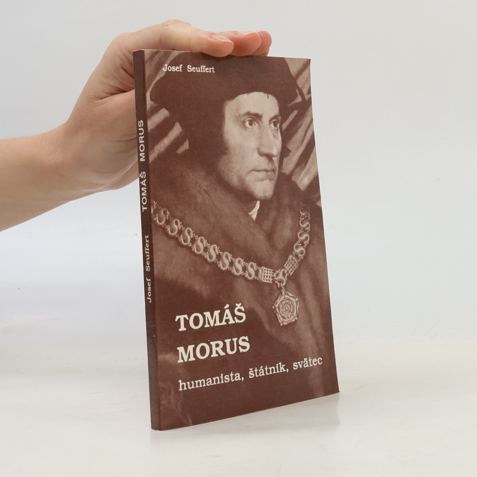 Josef Seuffert Tomáš Morus : humanista, štátnik, svätec