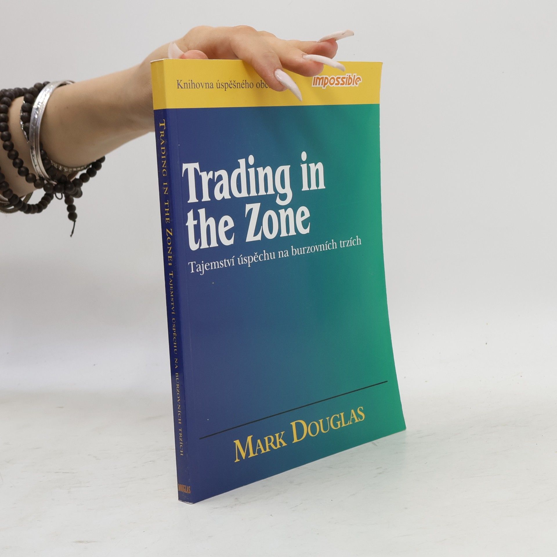 Mark Douglas Trading in the Zone: Tajemství úspěchu na burzovních trzích