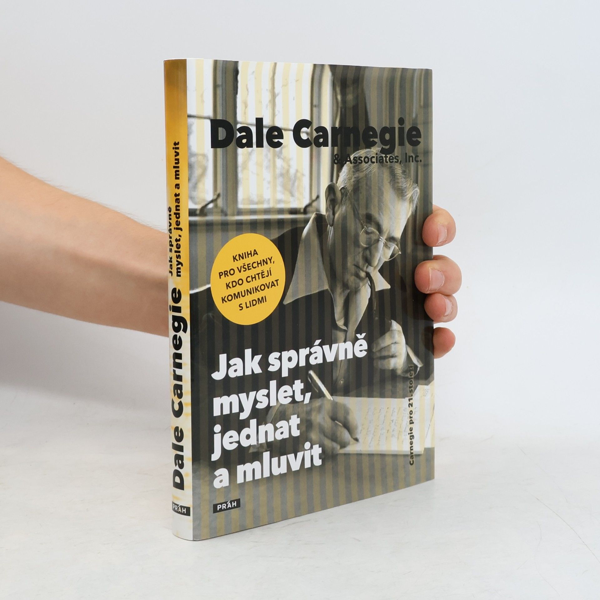Dale Carnegie Jak správně myslet, jednat a mluvit