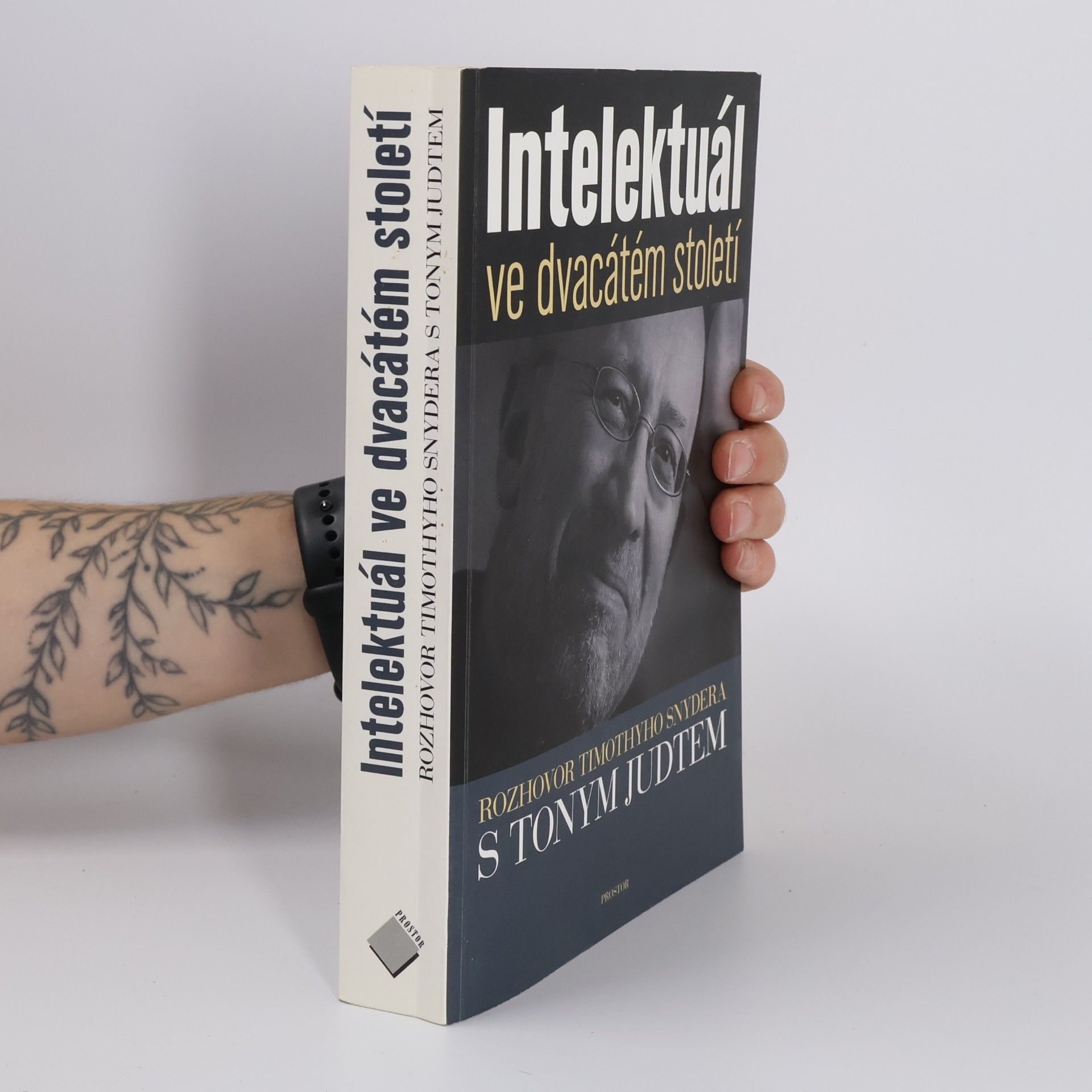 Tony Judt Intelektuál ve dvacátém století : rozhovor Timothyho Snydera s Tonym Judtem