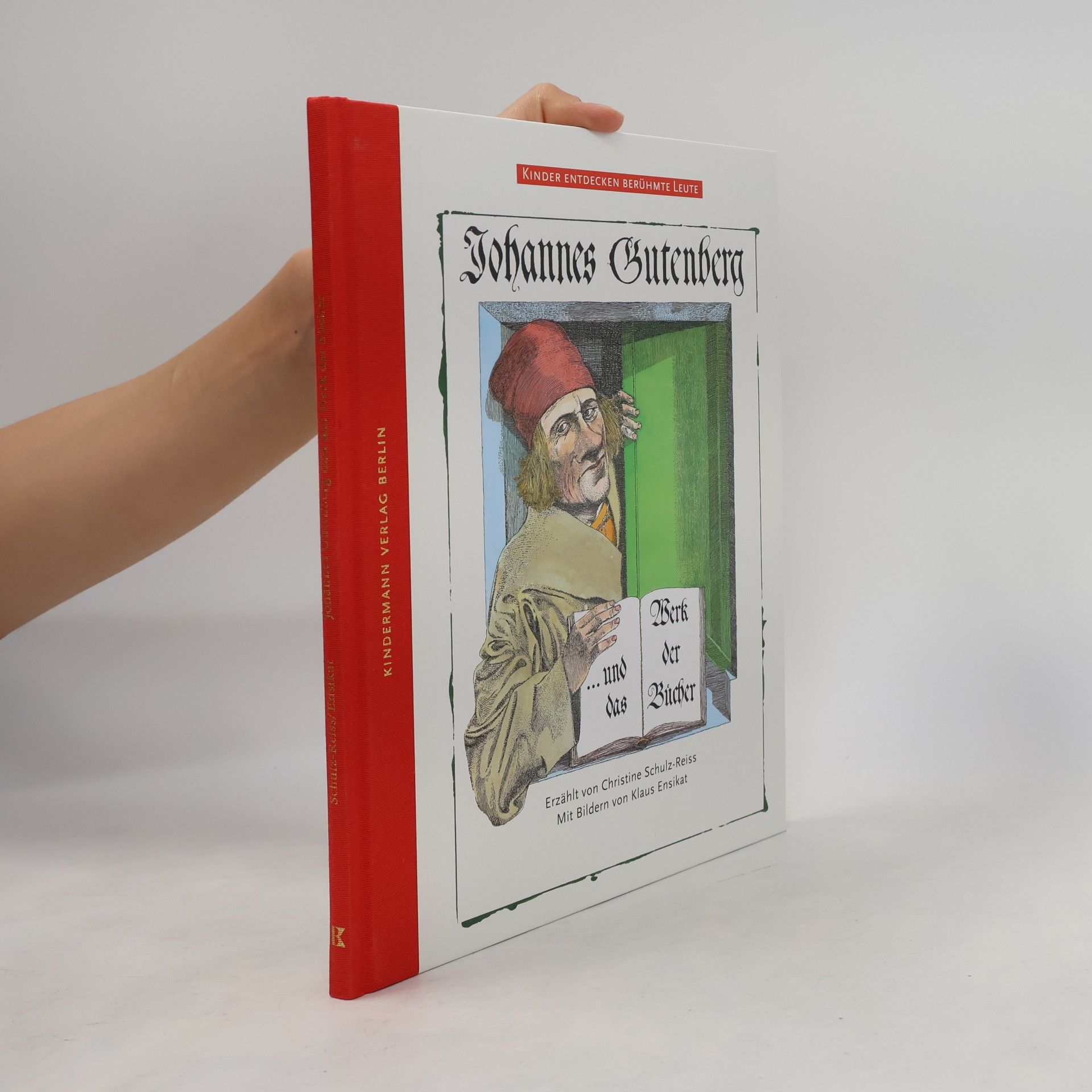 Christine Schulz Reiss Johannes Gutenberg und das Werk der Bücher