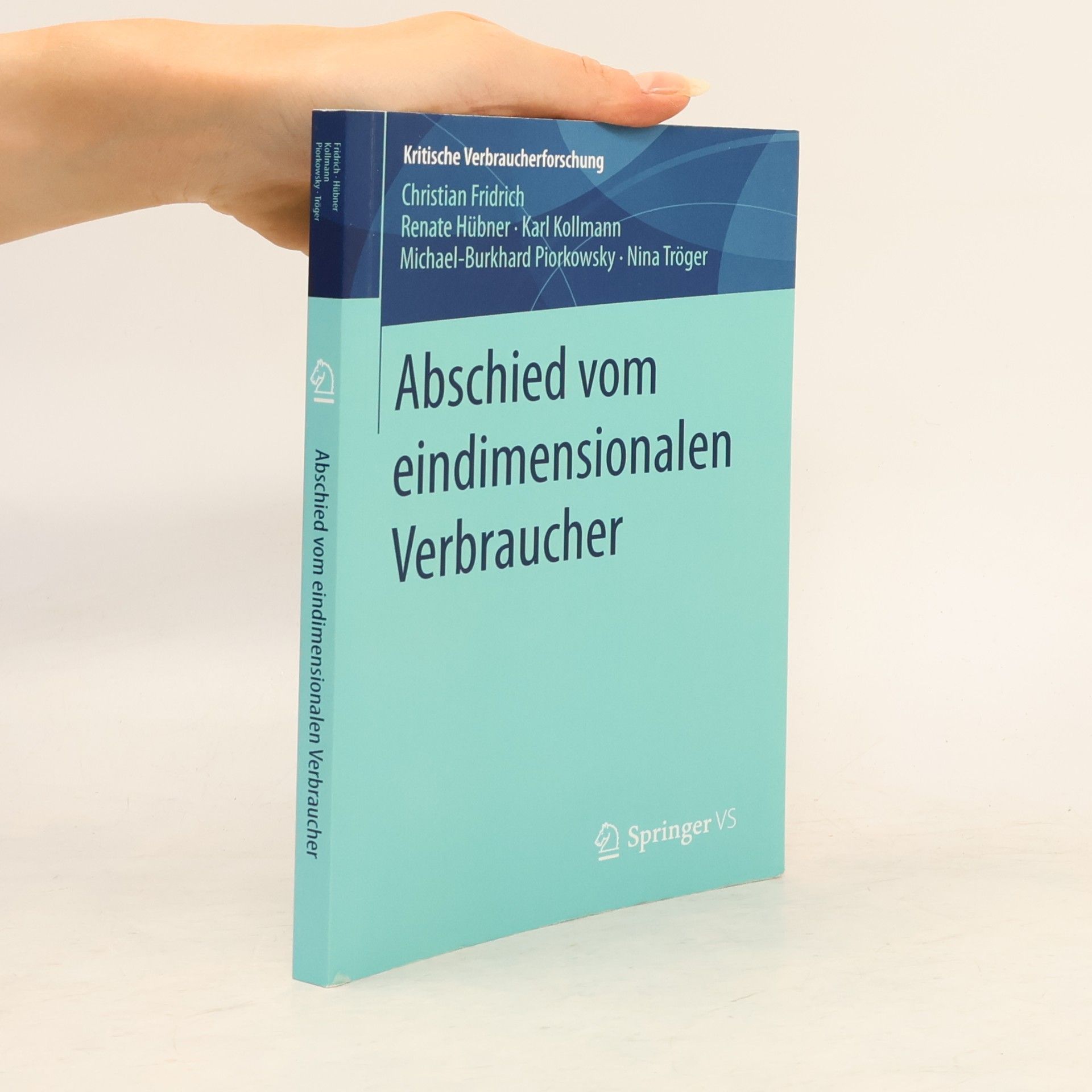 Renate Hübner Kritische Verbraucherforschung: Abschied vom eindimensionalen Verbraucher