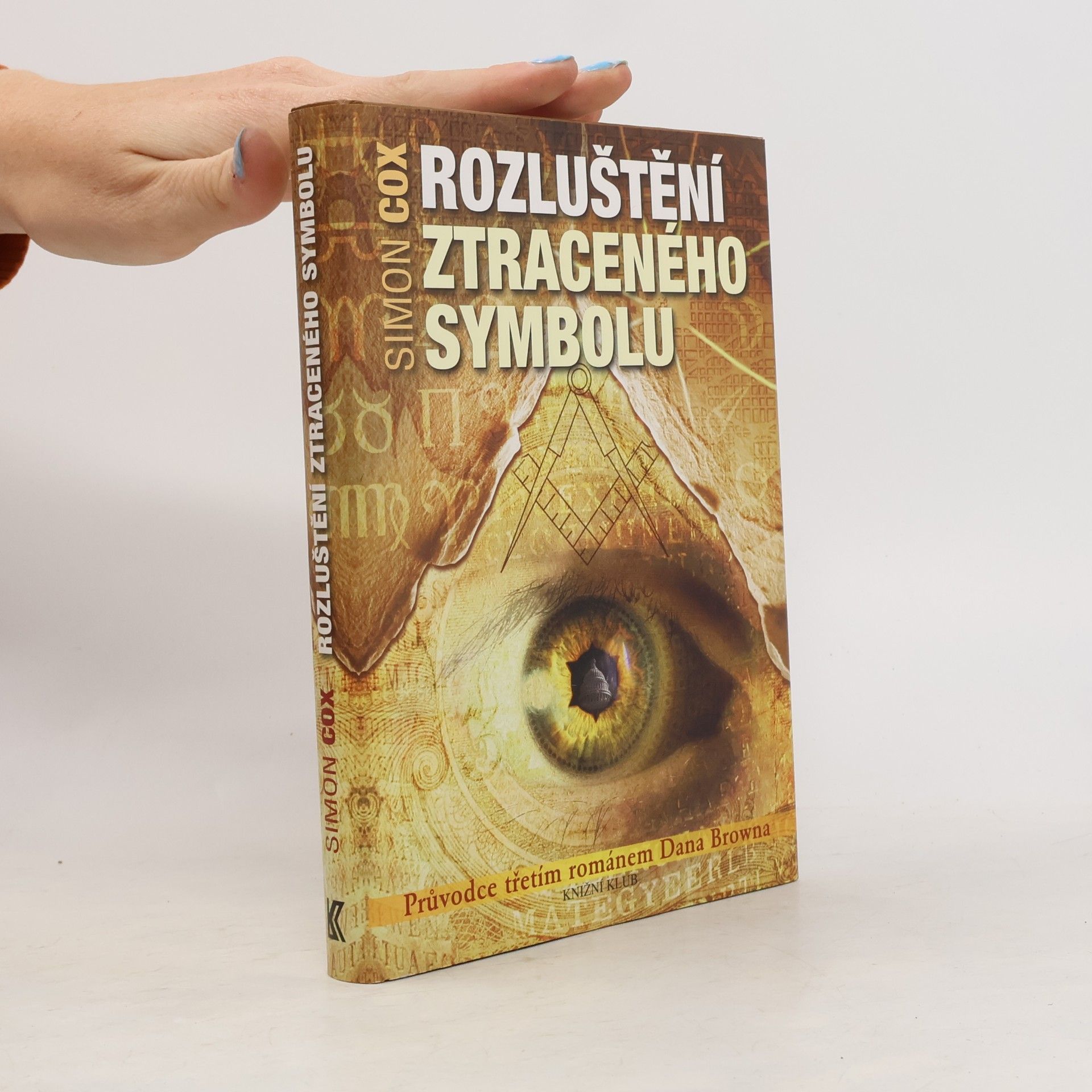 Simon Cox Rozluštění Ztraceného symbolu : průvodce třetím románem Dana Browna