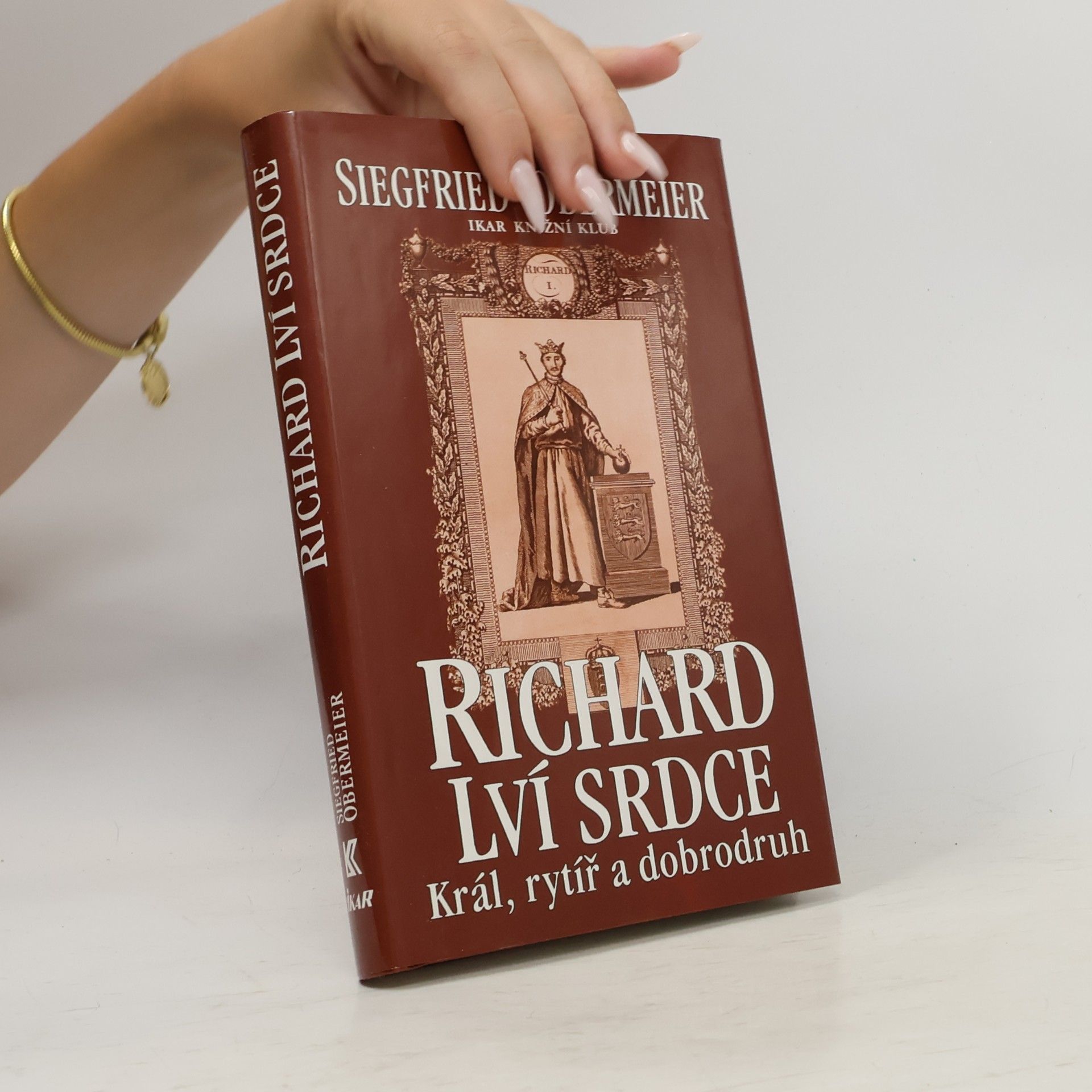 Siegfried Obermeier Richard Lví srdce. Král, rytíř, dobrodruh