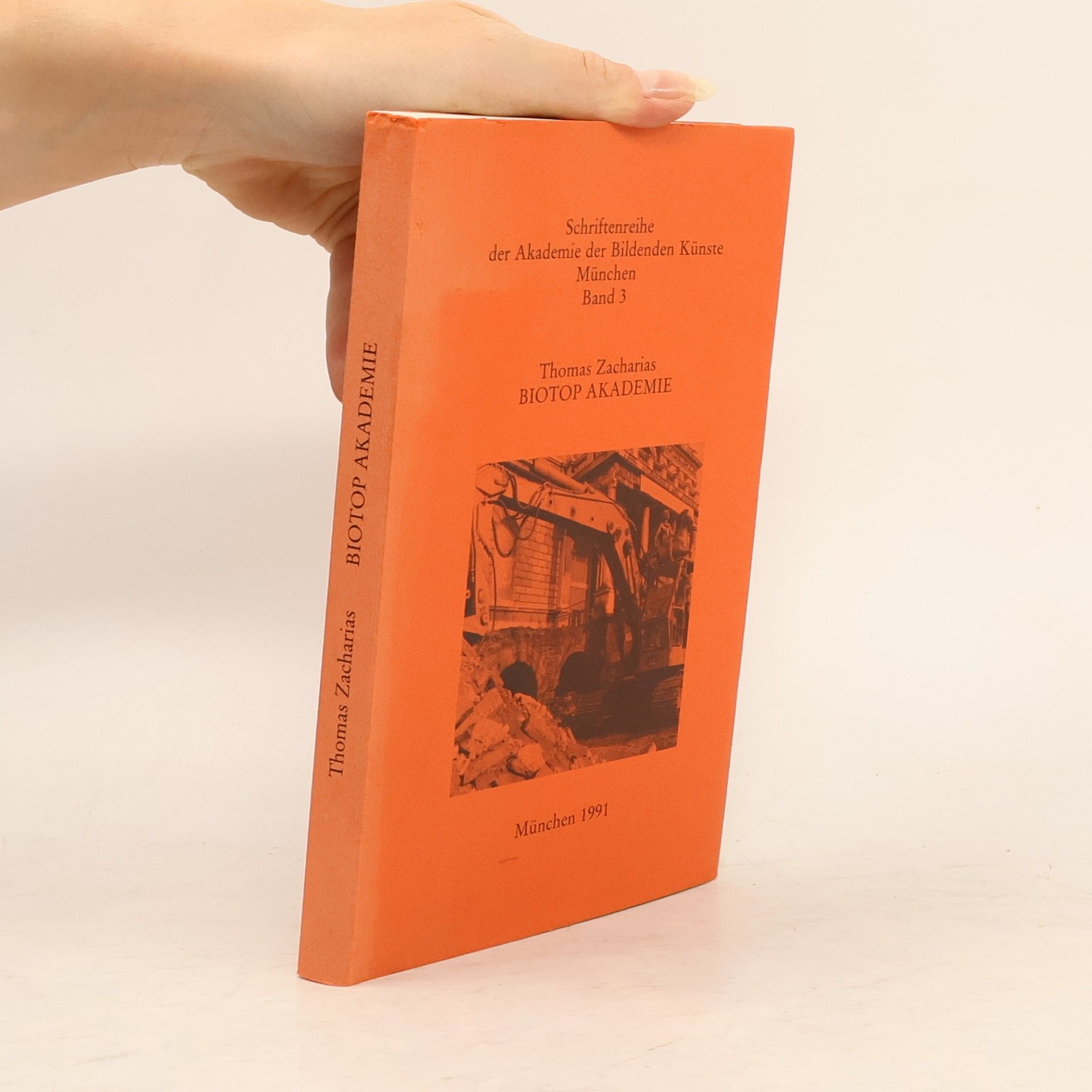 Thomas Zacharias Schriftenreihe der Akademie der Bildenden Künste München - 3: Biotop Akademie