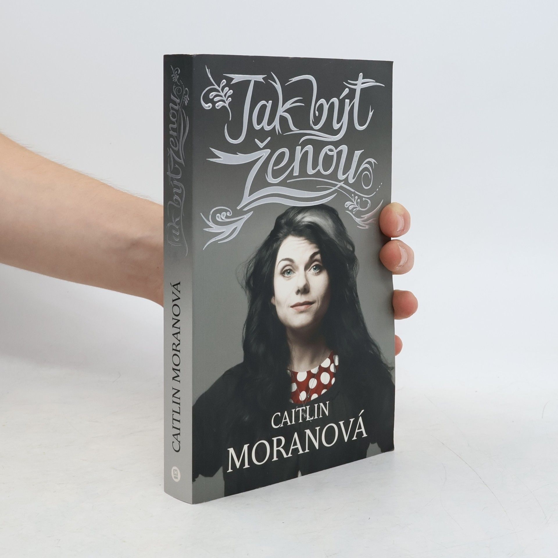 Caitlin Moran Jak být ženou