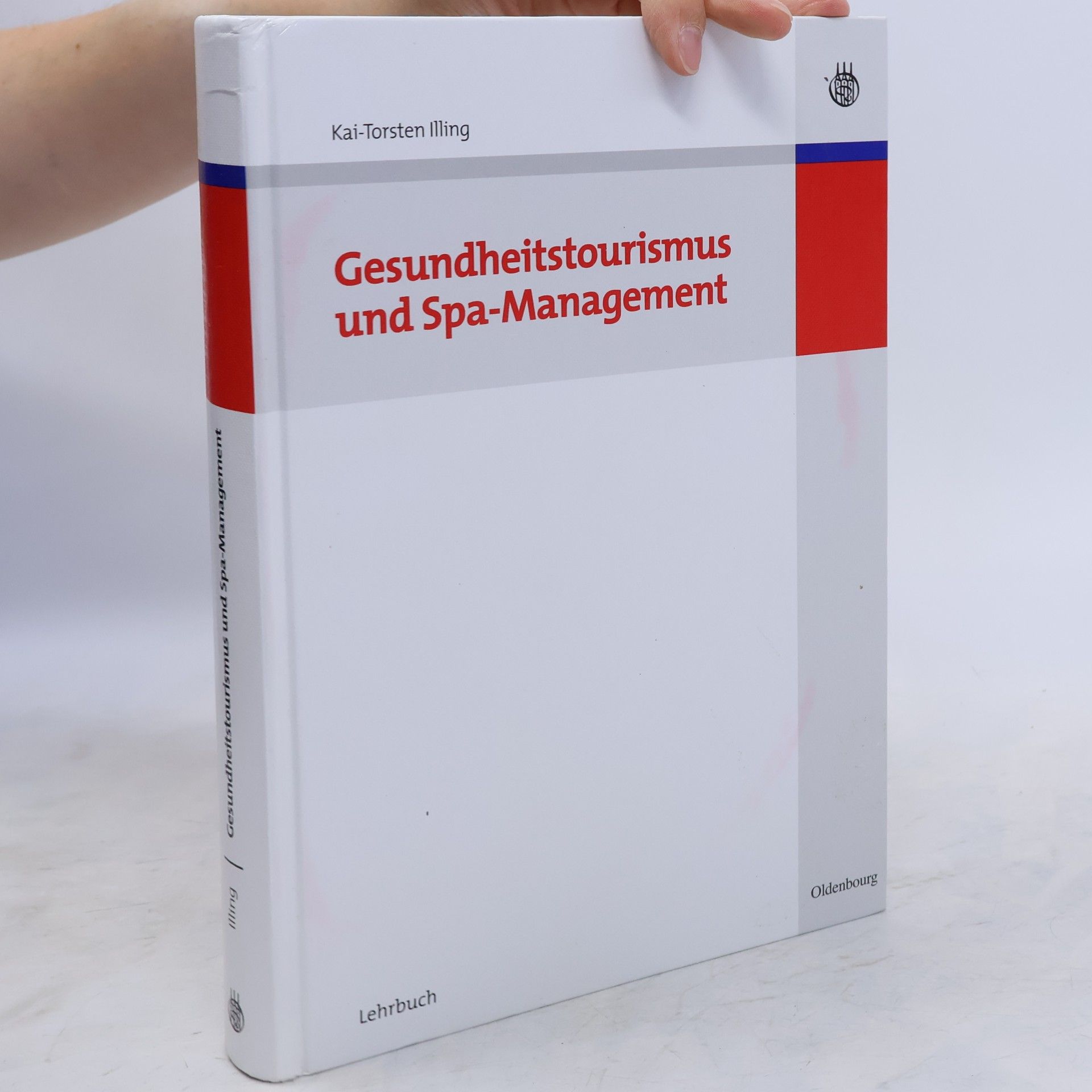 Kai-Torsten Illing Gesundheitstourismus und Spa-Management - Lehrbuch