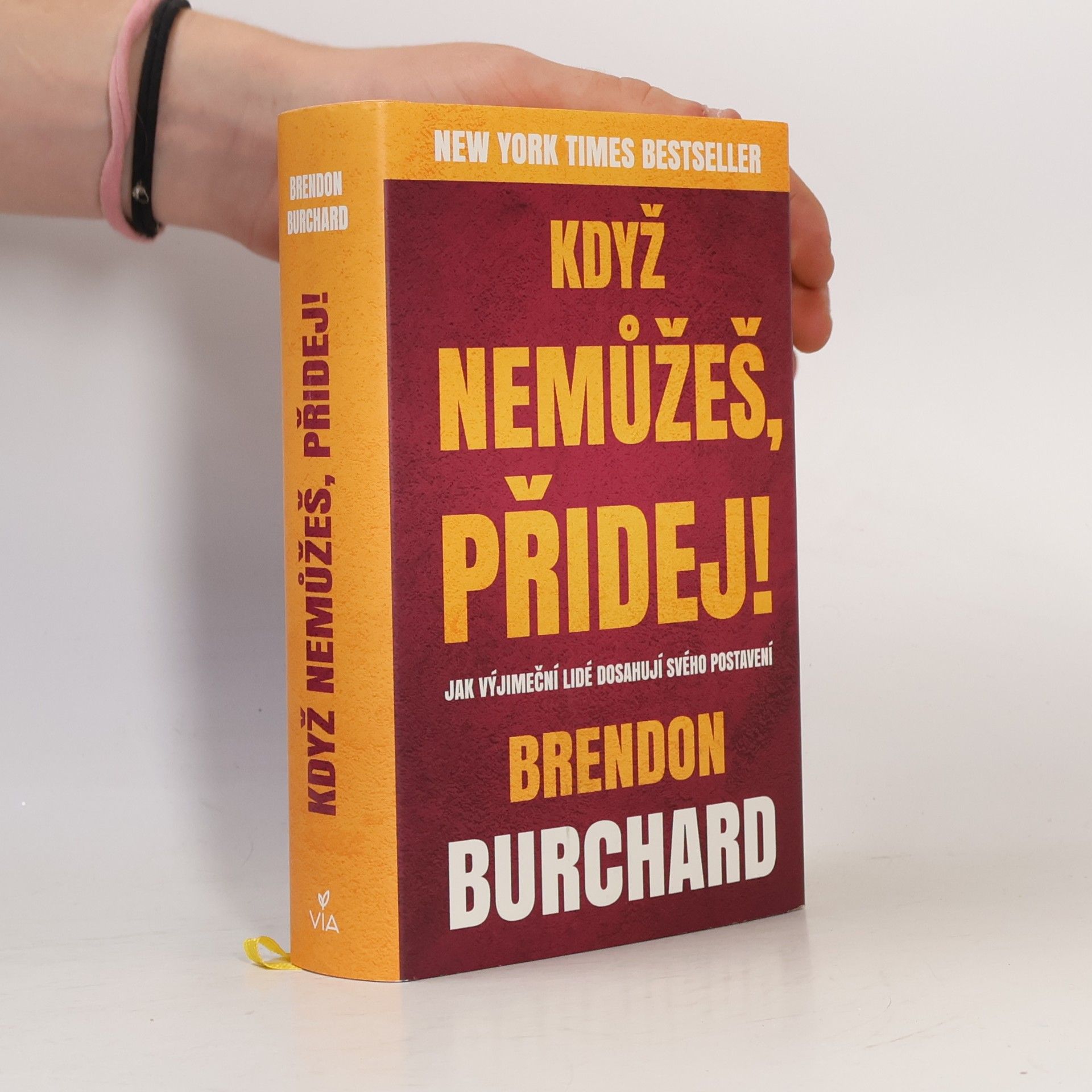 Brendon Burchard Když nemůžeš, přidej!