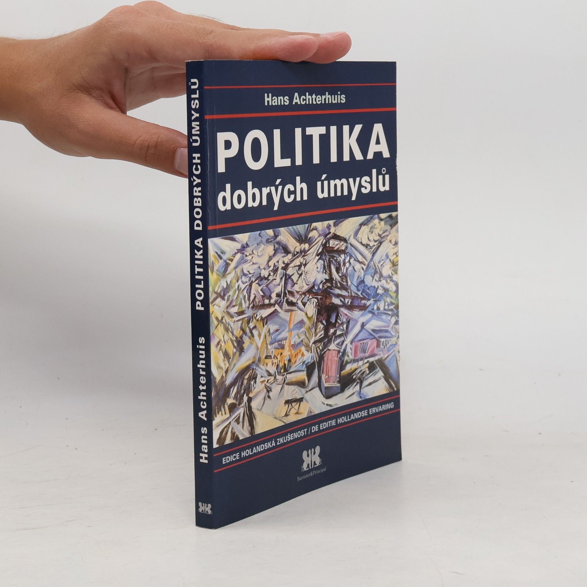 Hans Achterhuis Politika dobrých úmyslů