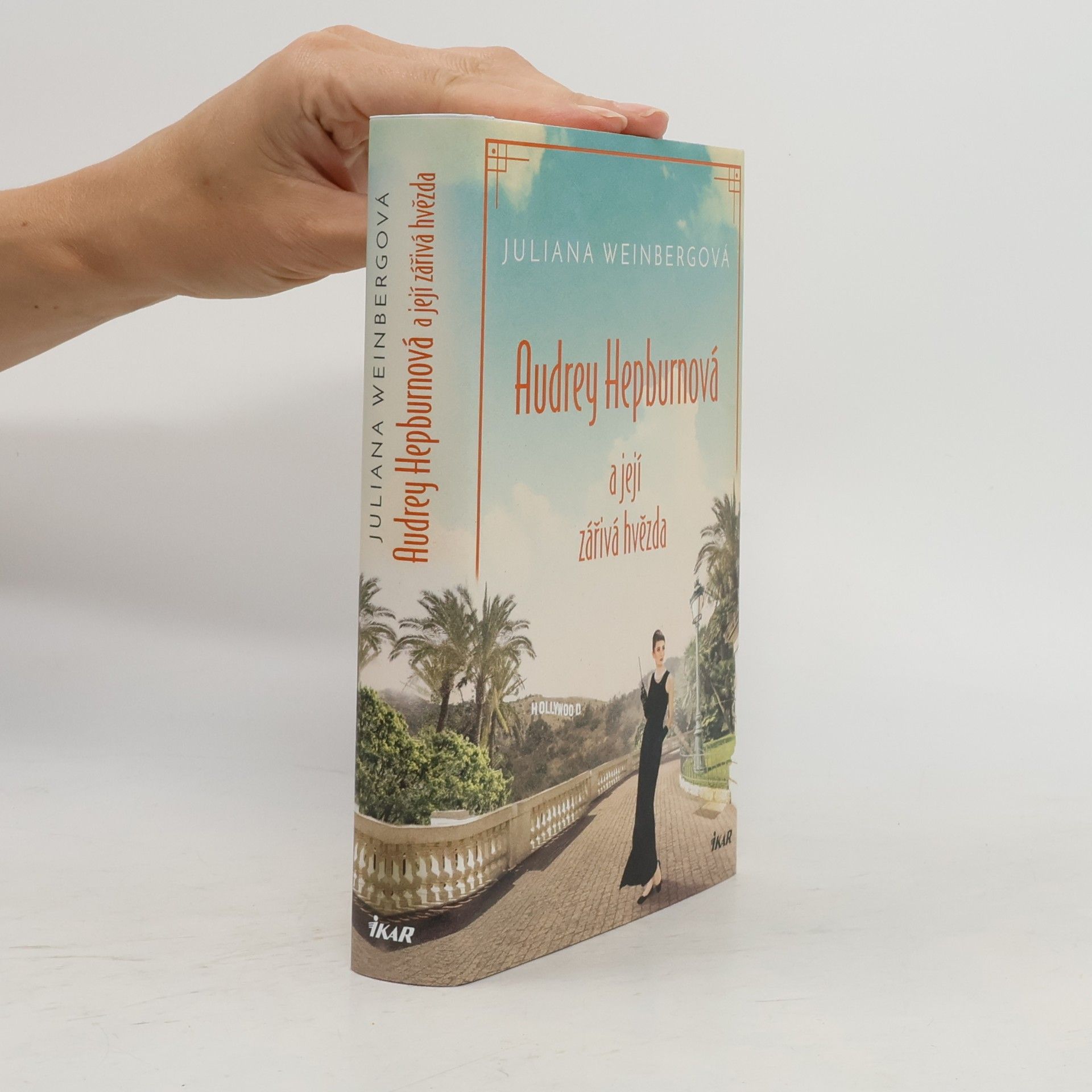 Juliana Weinberg Audrey Hepburnová a její zářivá hvězda