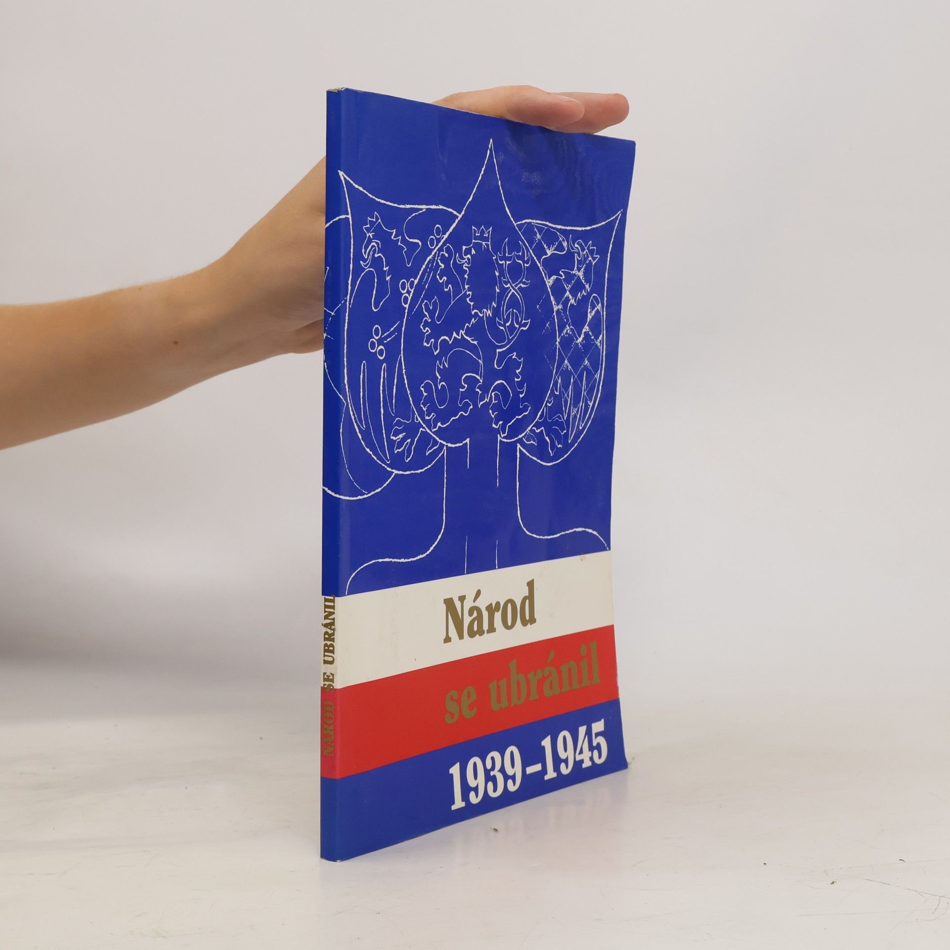 J. Steiner Národ se ubránil (1939-1945). Sborník prací historiků a pamětníků