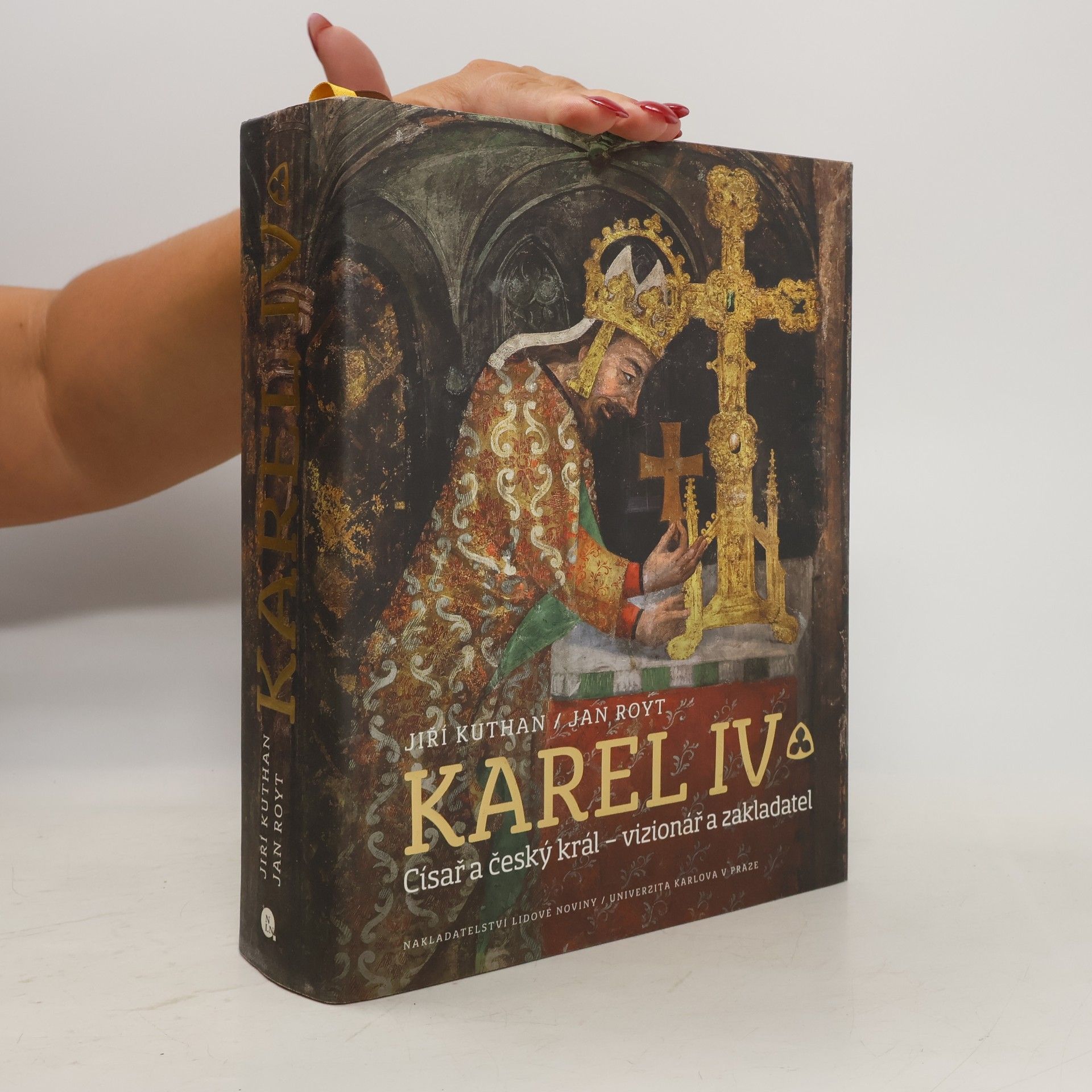 Jiří Kuthan Karel IV., Císař a český král - vizionář a zakladatel