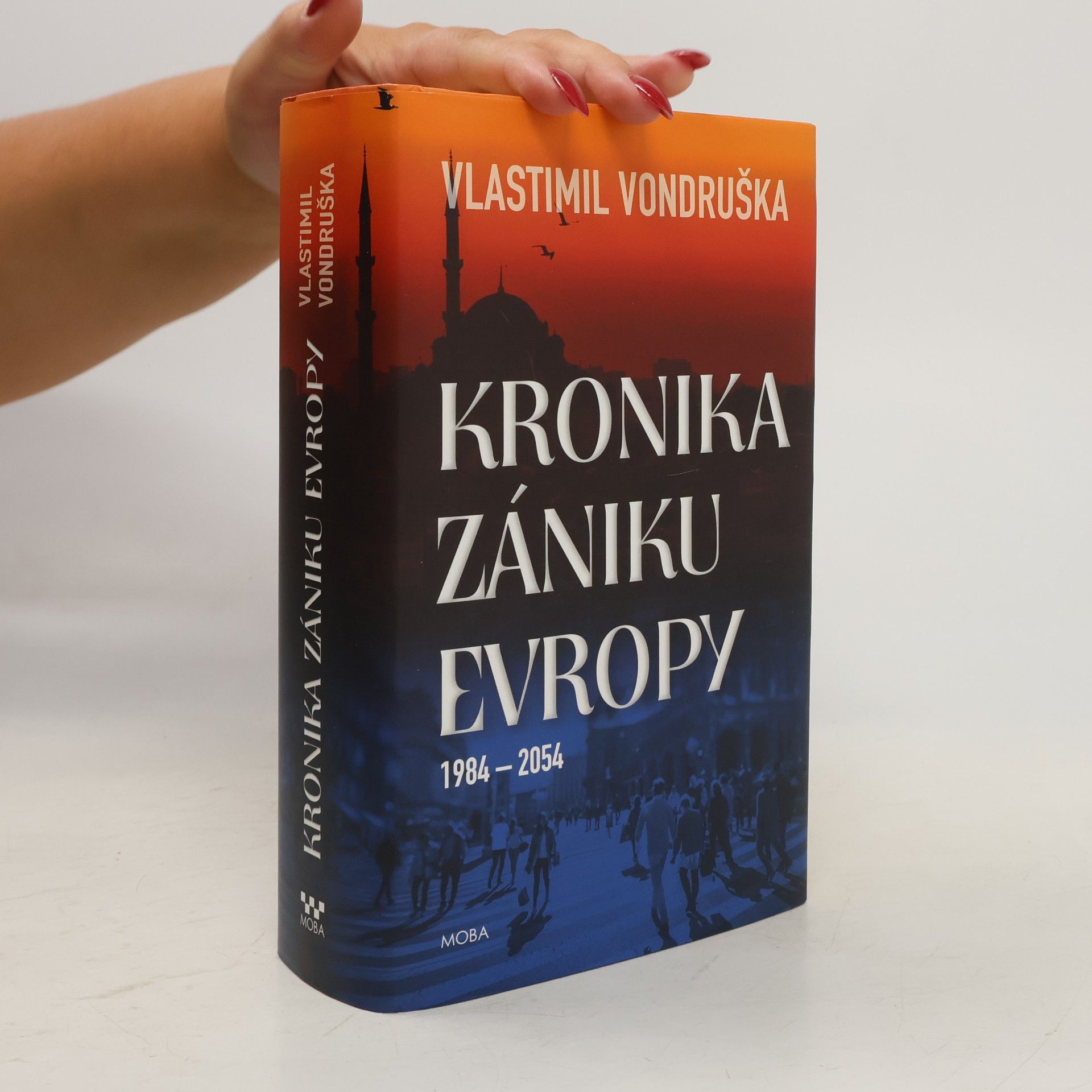 Vlastimil Vondruška Kronika zániku Evropy: 1984-2054