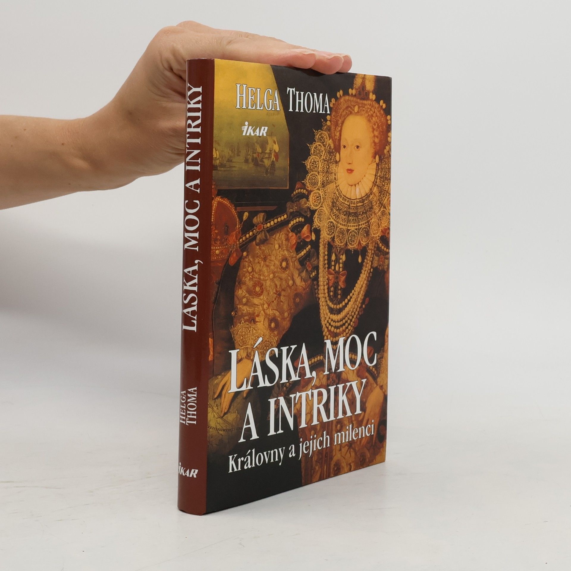 Helga Thoma Láska, moc a intriky. Královny a jejich milenci